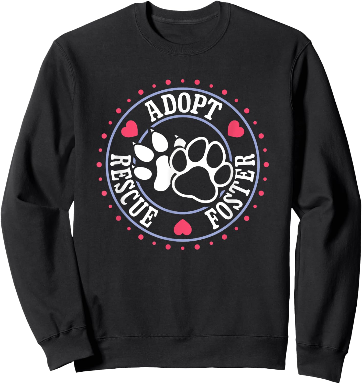 Foster Animal Rescue Pet Fostering Rescue Foster Adopt Sweatshirt - Sweatshirt | Black