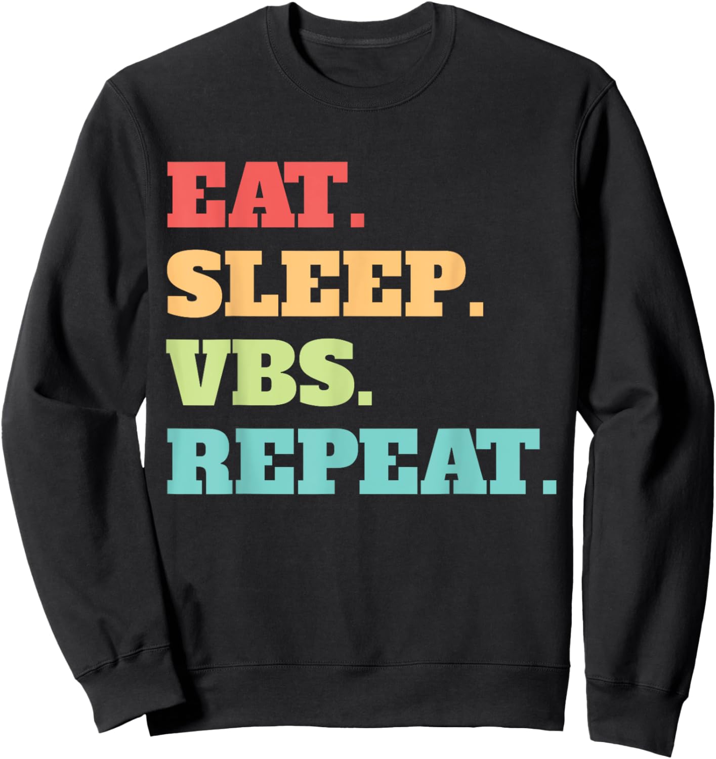 Eat Sleep VBS Repeat Vacation Bible School Crew Summer Camp Men Women Sweatshirt - Sweatshirt | Black