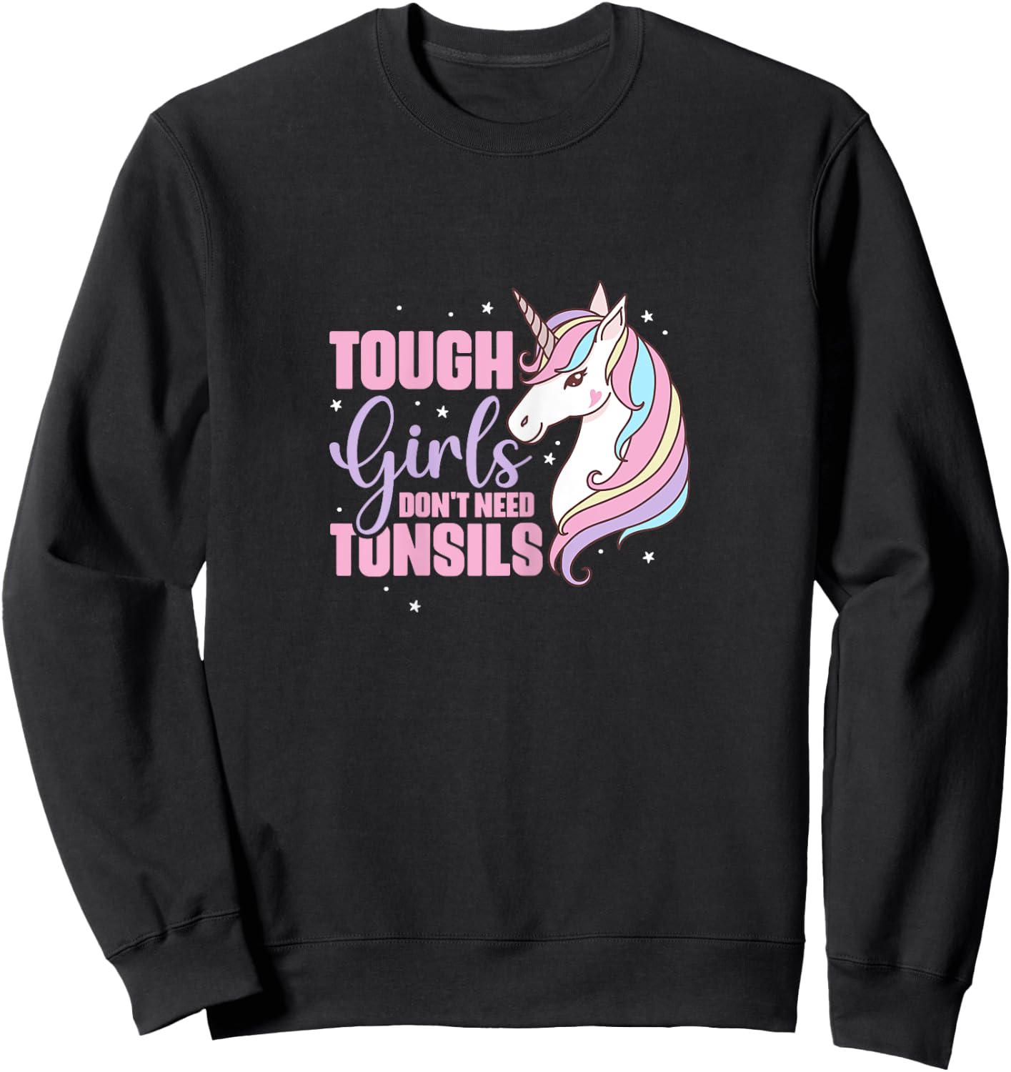 Tough Girls Dont Need Tonsils Tonsillectomy Unicorn Recovery Sweatshirt - Sweatshirt | Black