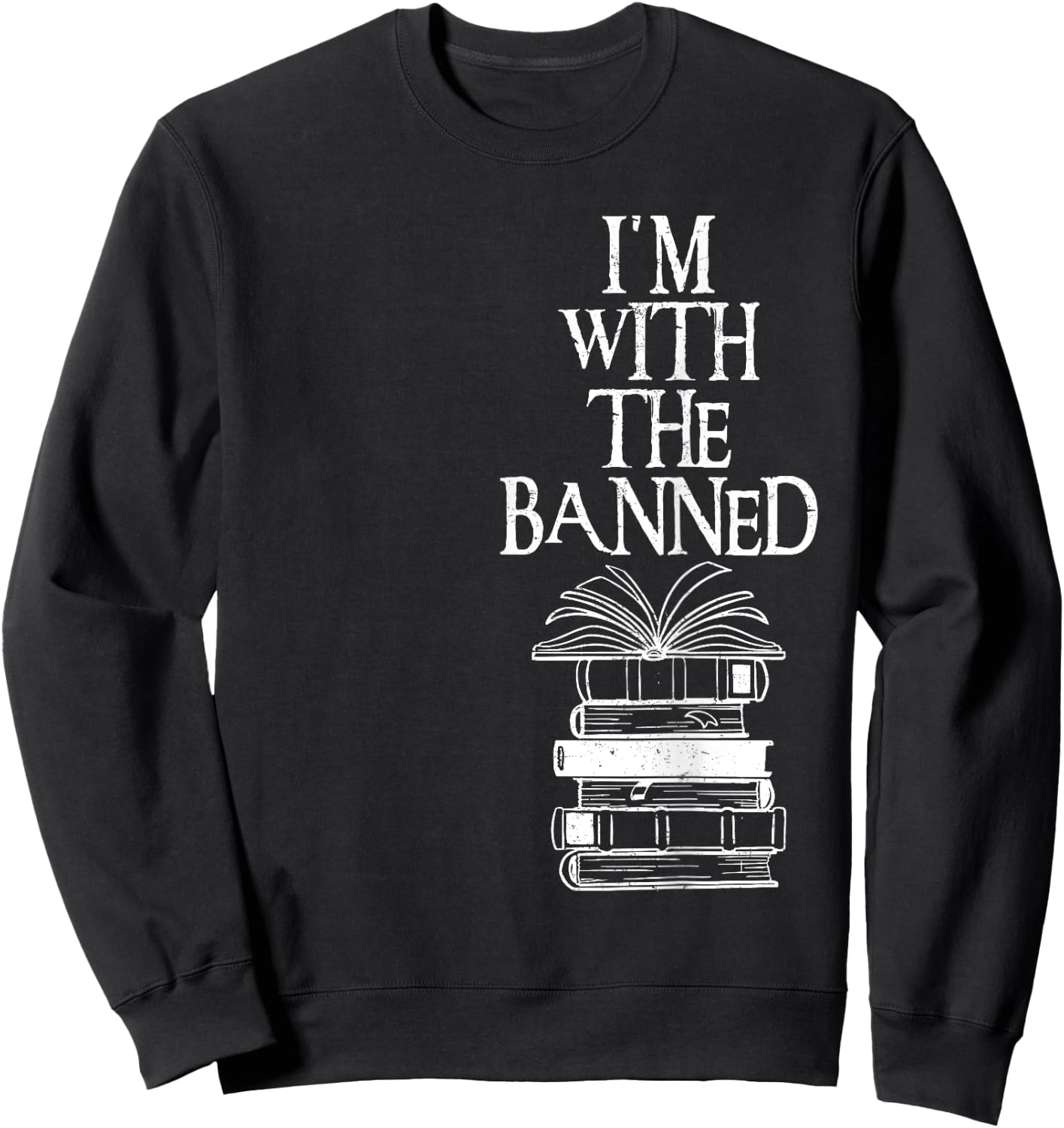 I'm with The Banned Books I Read Banned Books Sweatshirt - Sweatshirt | Black