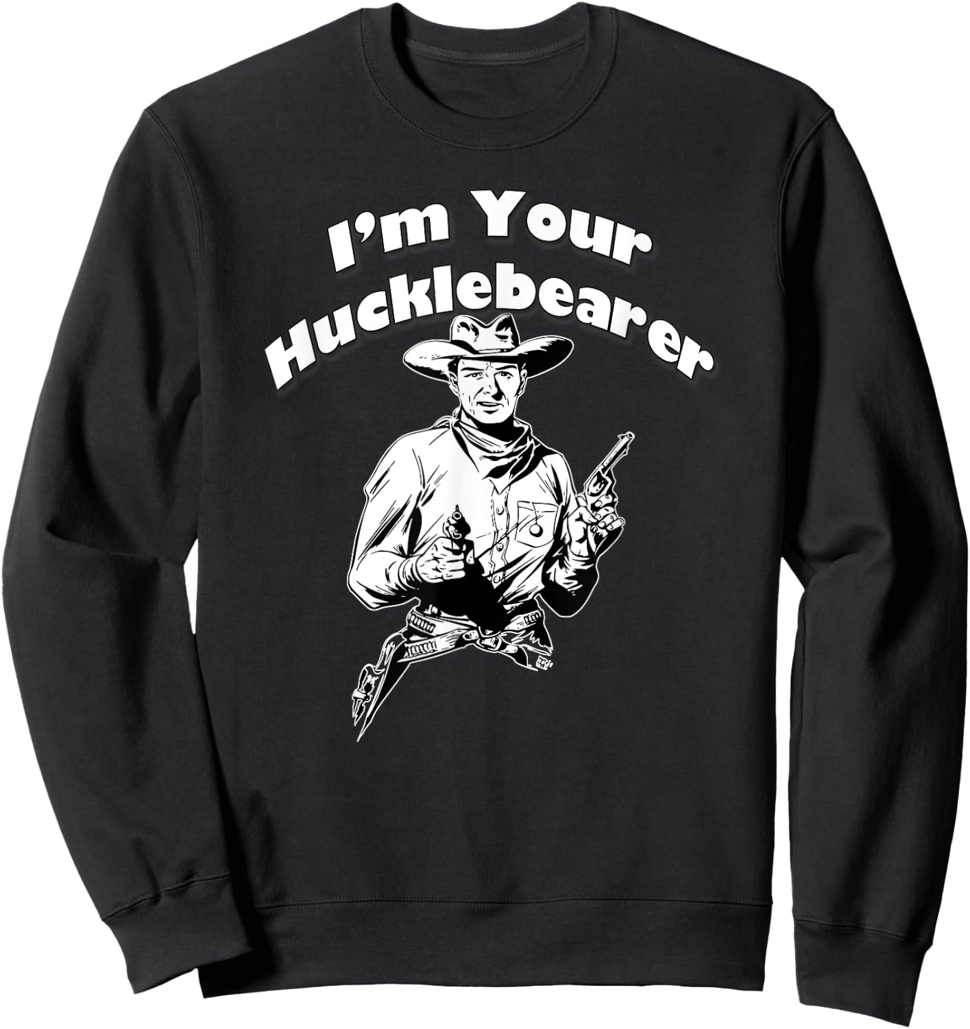I'm Your Hucklebearer, By Yoraytees Sweatshirt - Sweatshirt | Black