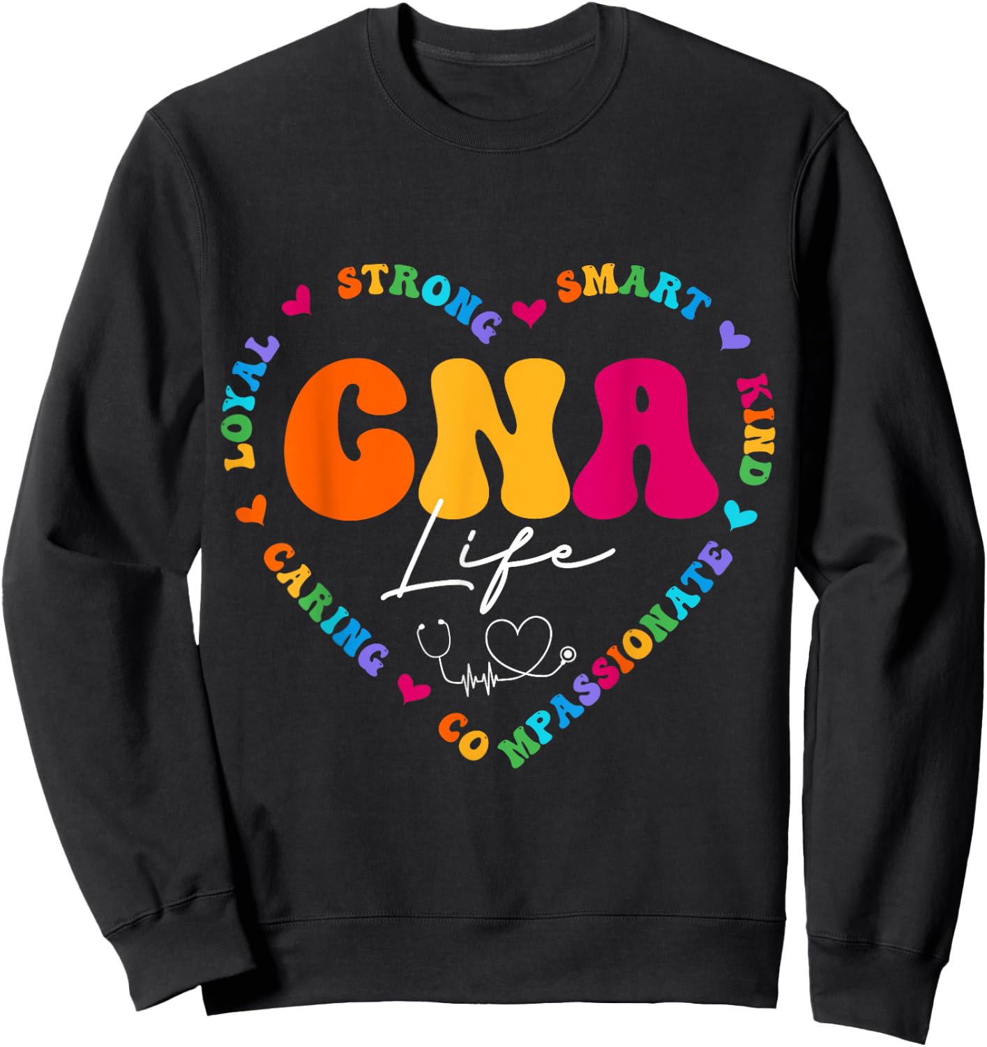 CNA Life Appreciation Gifts Ideas Cute Nurse Appreciation Women's Black Multicolor Sweatshirt - Sweatshirt | Black