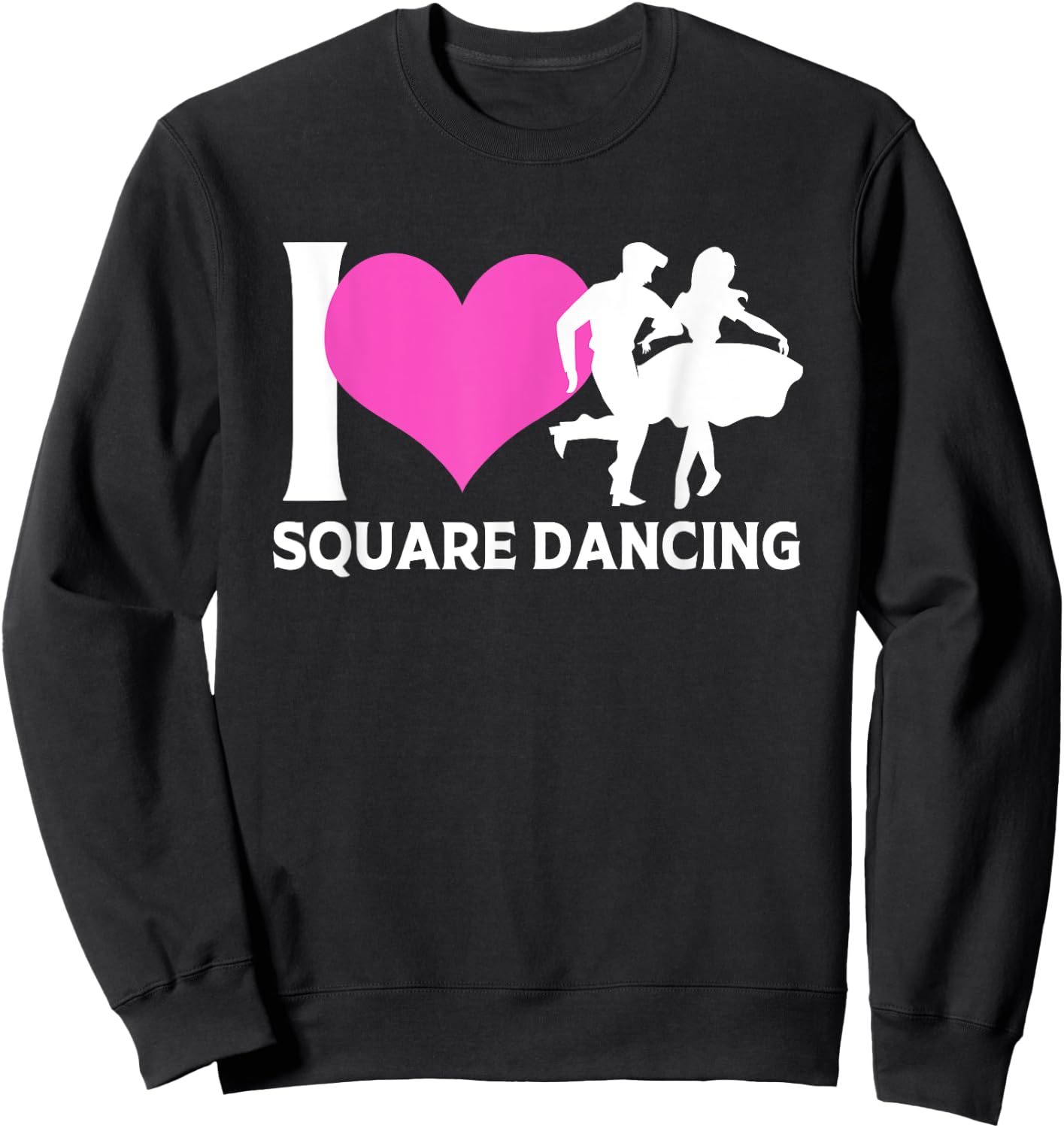 Square Dancing Silhouette I Love Square Dance Sweatshirt - Sweatshirt | Black