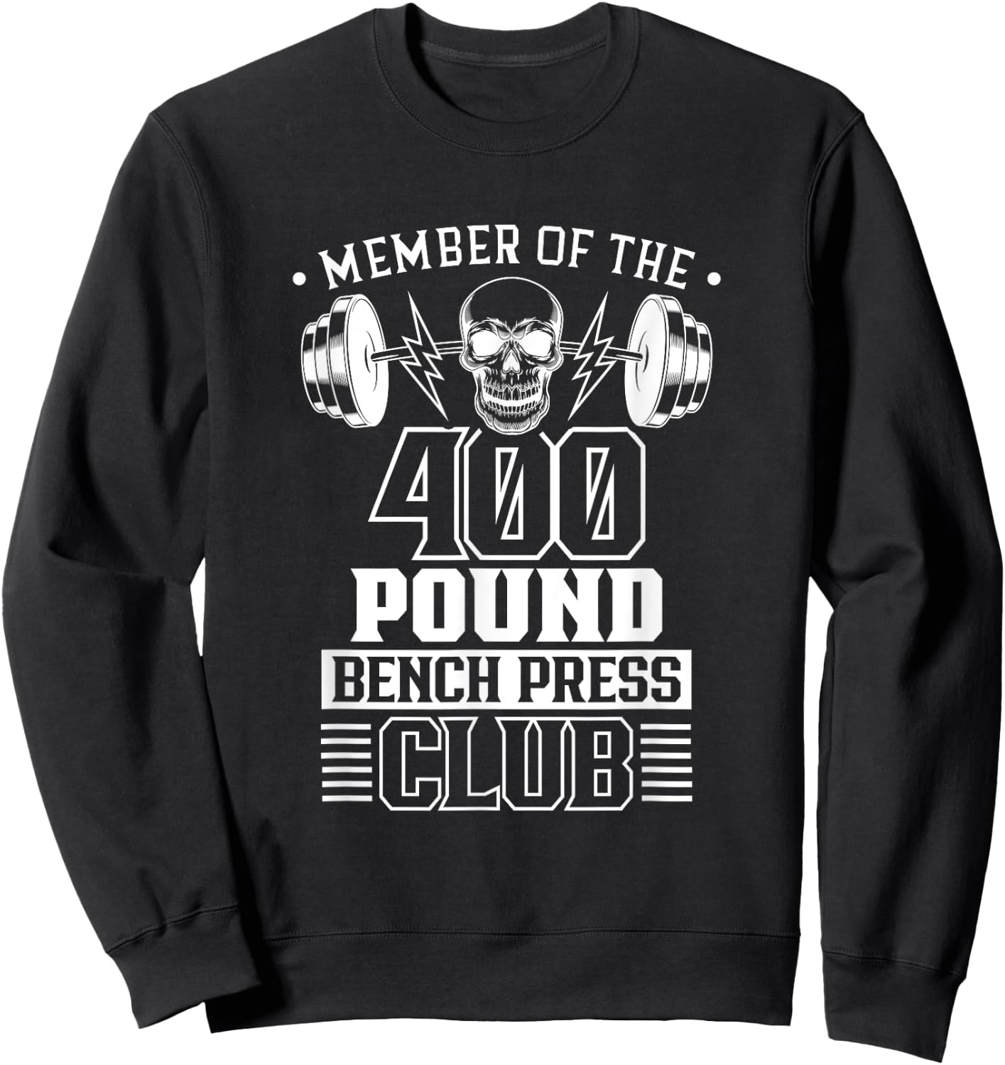 Member Of The 400 Pound Bench Press Club Benchpress Gym Sweatshirt - Sweatshirt | Black