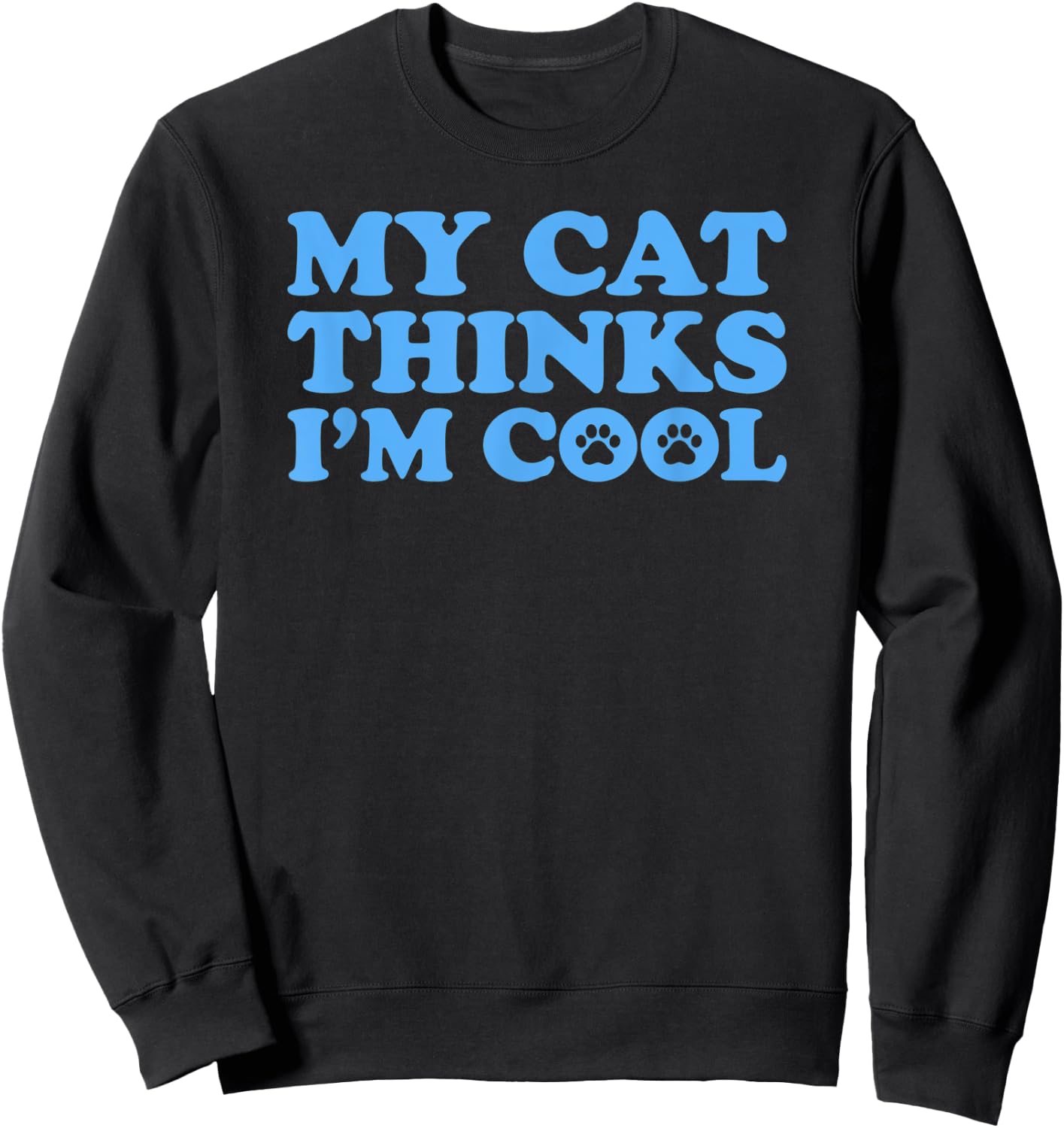 My Cat thinks I'm cool Women Sweatshirt - Sweatshirt | Black