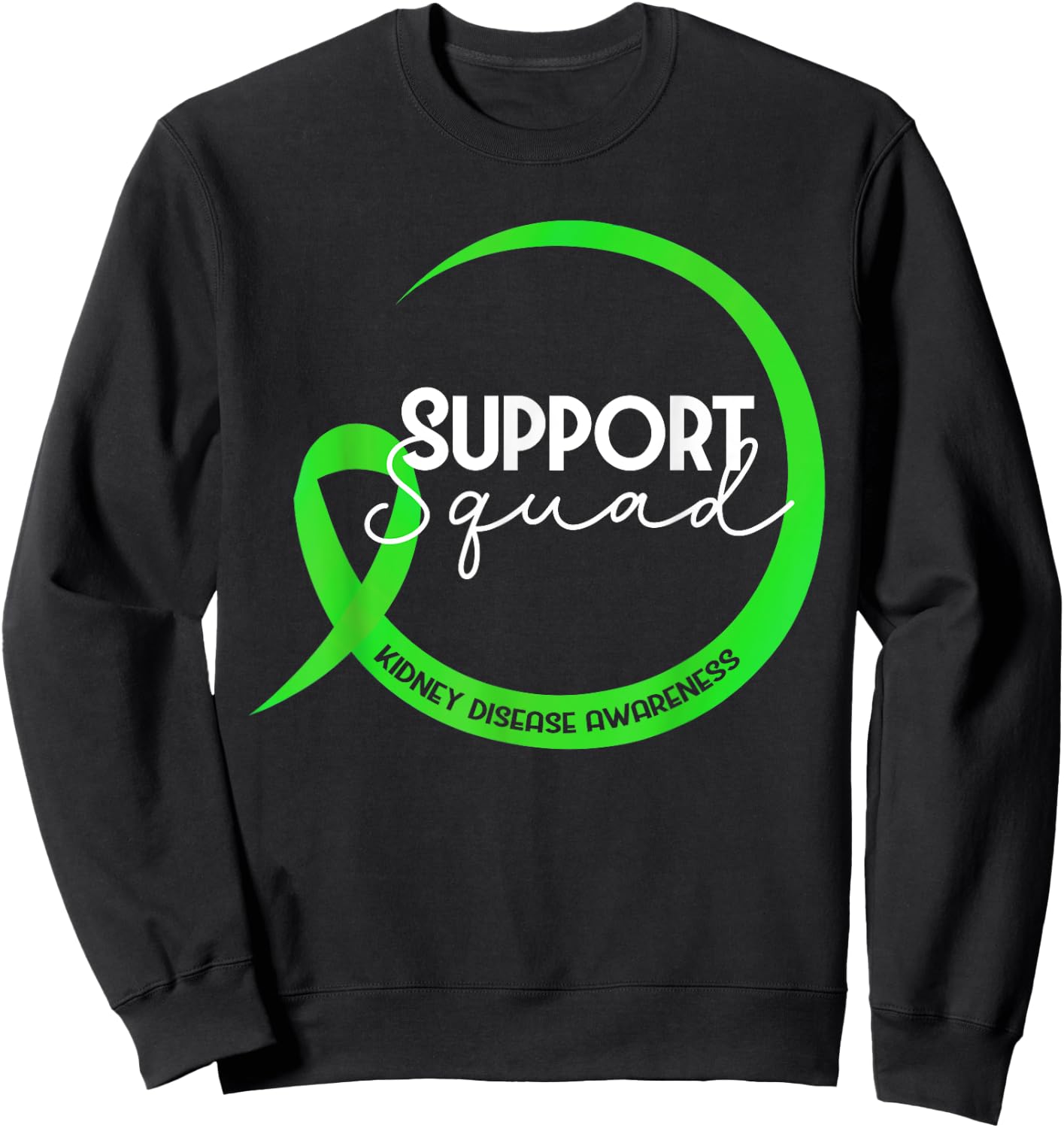Kidney Disease Awareness Green Ribbon Support Squad Sweatshirt - Sweatshirt | Black
