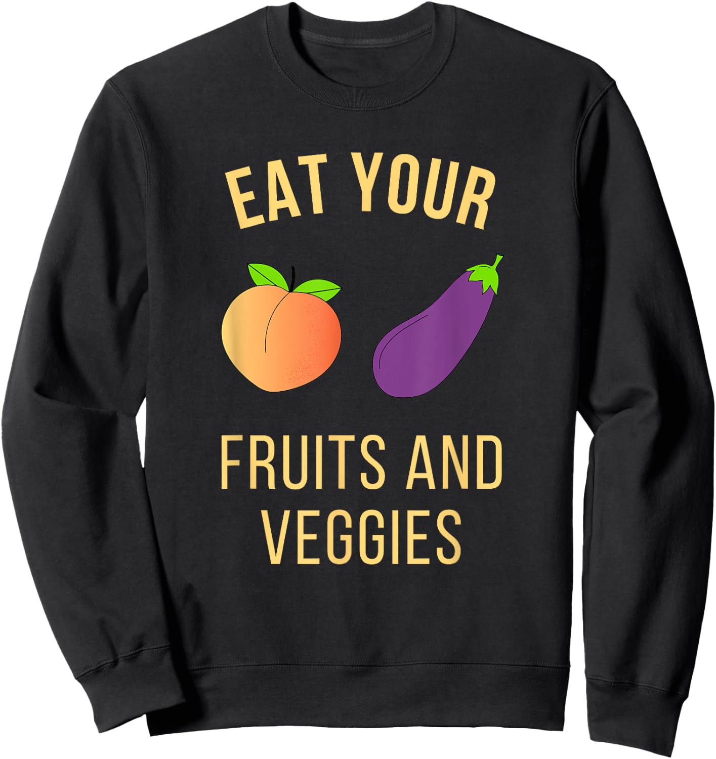 Funny Adult Shirt - Eggplant and Peach - Eat Fruit and Veg Sweatshirt - Sweatshirt | Black