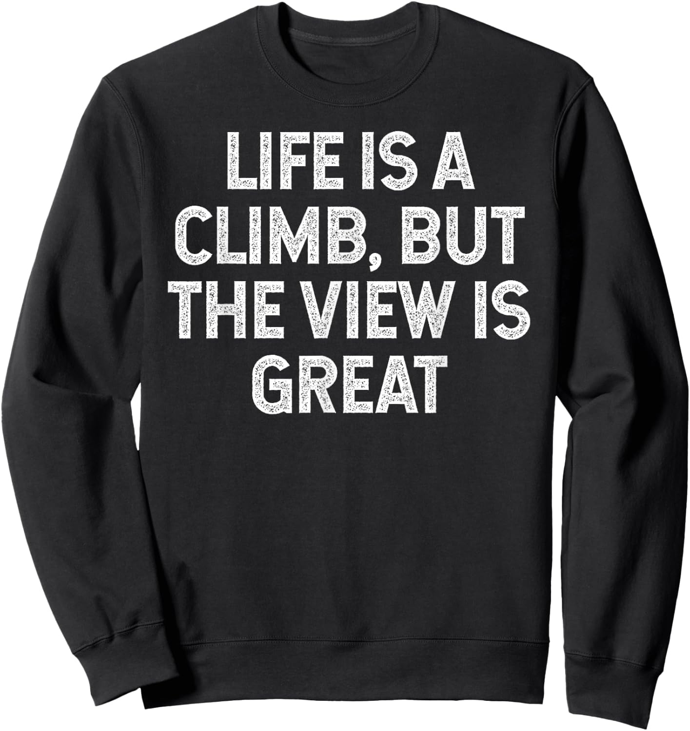 Life Is A Climb, But The View Is Great camping hiking retro Sweatshirt - Sweatshirt | Black