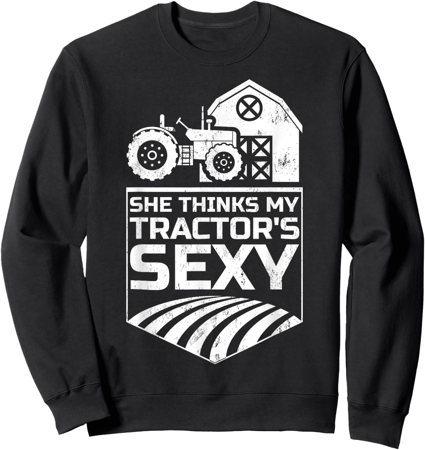 Funny She Think's My Tractor's Sexy Tractor Driver Farmer Sweatshirt - Sweatshirt | Black