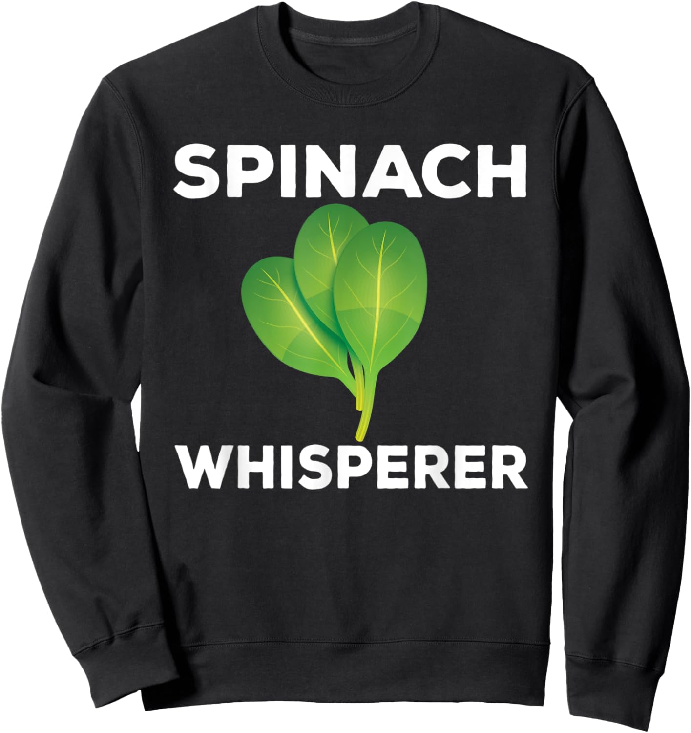 Funny Spinach Whisperer Outfit Garden Plants Sweatshirt - Sweatshirt | Black