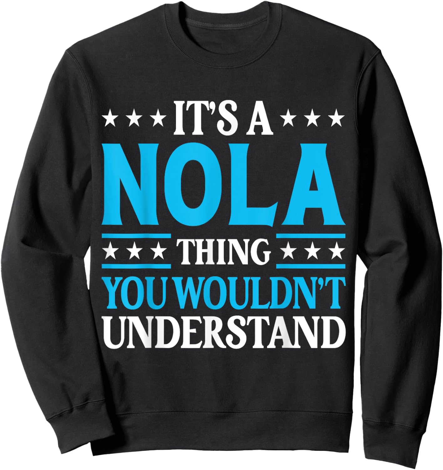 It's A Nola Thing Wouldn't Understand Girl Name Nola Sweatshirt - Sweatshirt | Black