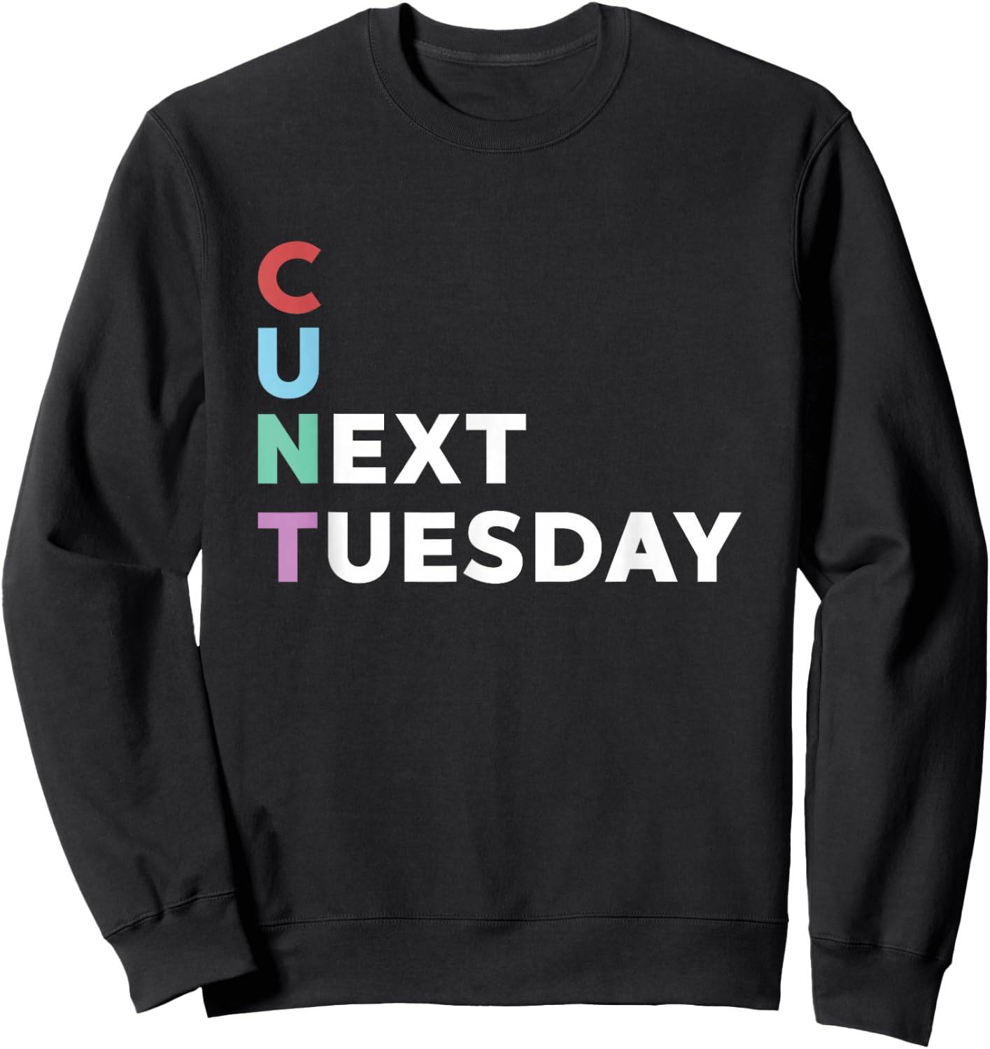 Funny - We See Us Next Tuesday | Humor Joke Sweatshirt - Sweatshirt | Black