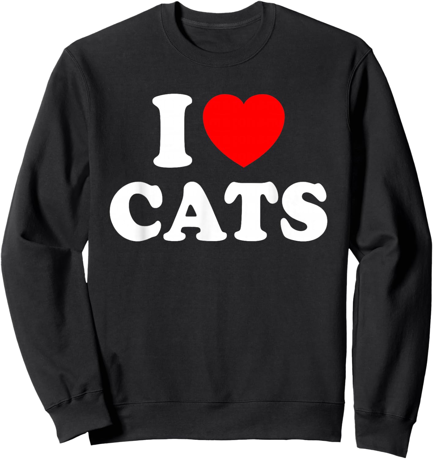 I Love Cats I Heart Cats Sweatshirt - Sweatshirt | Black