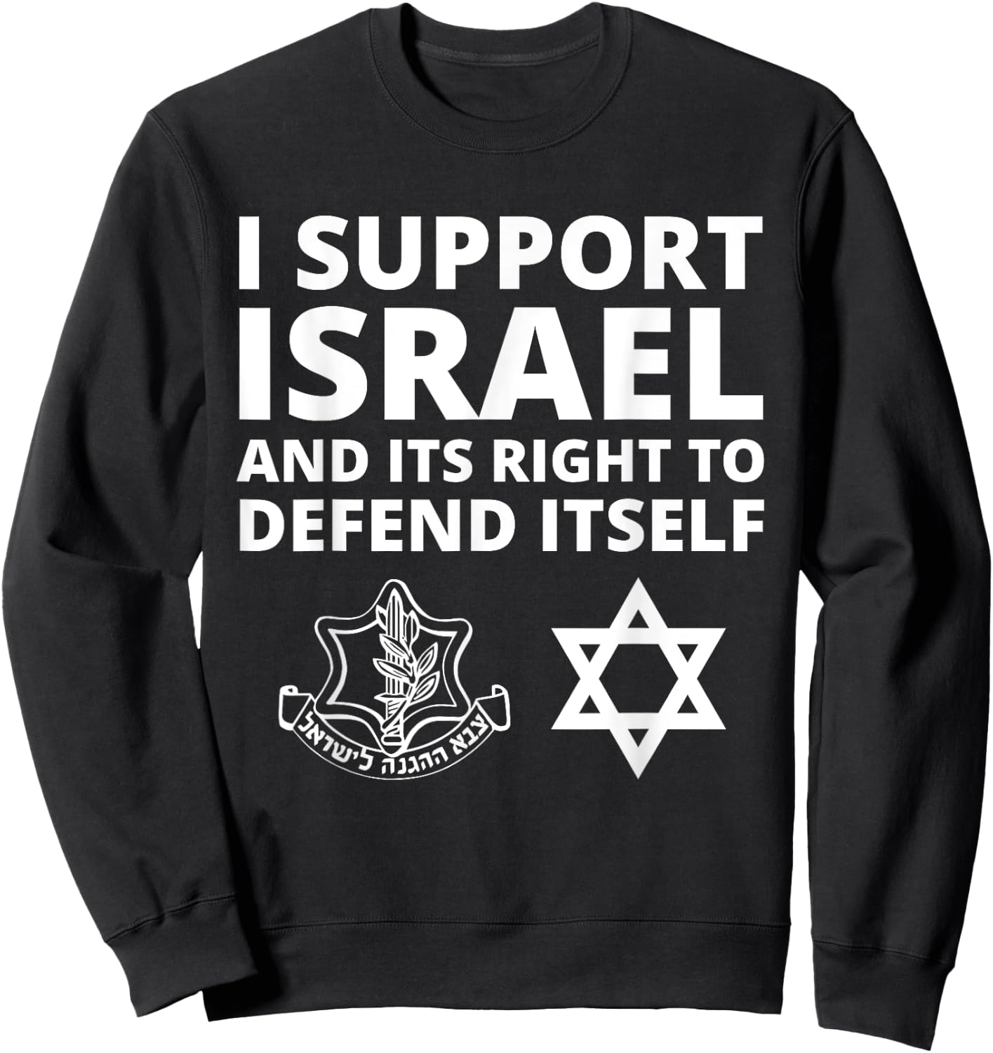 IDF Forces - I Support Israel and its Right to Defend Itself Sweatshirt - Sweatshirt | Black