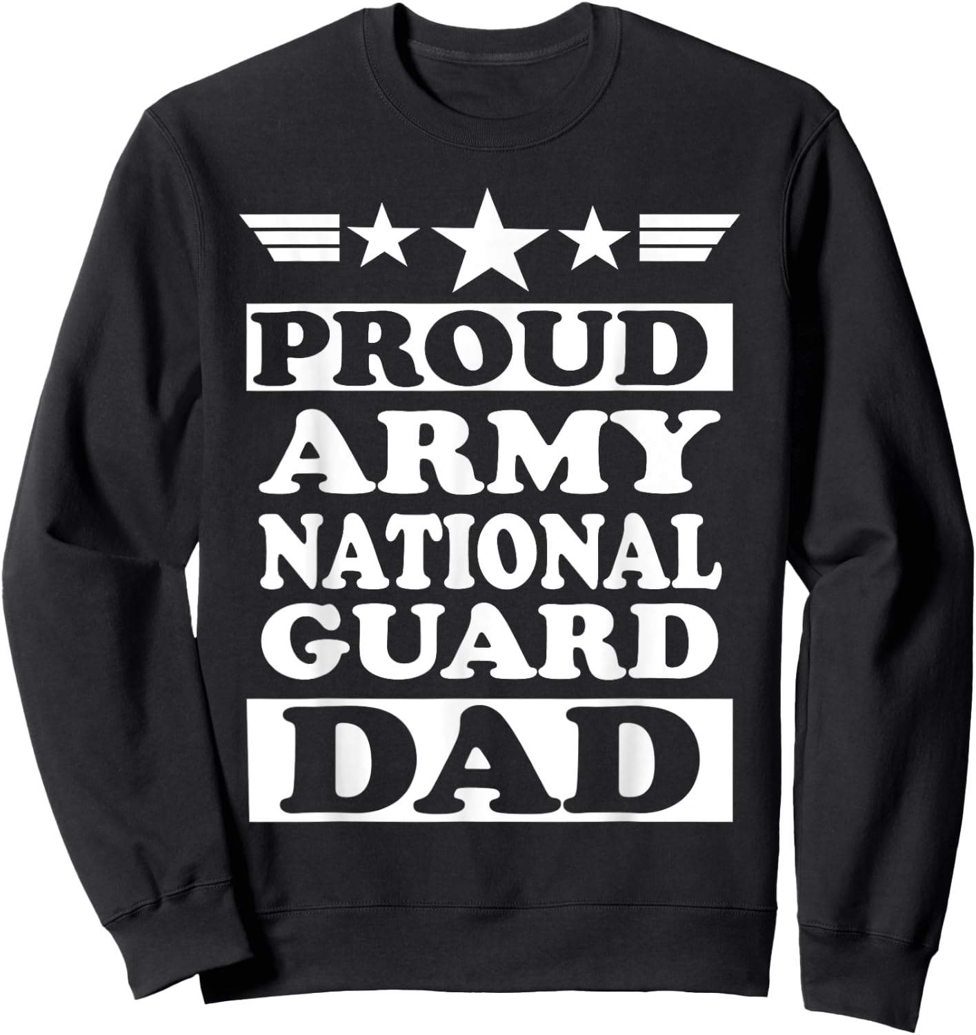 Proud Army National Guard Dad Father's Day National Guard Sweatshirt - Sweatshirt | Black