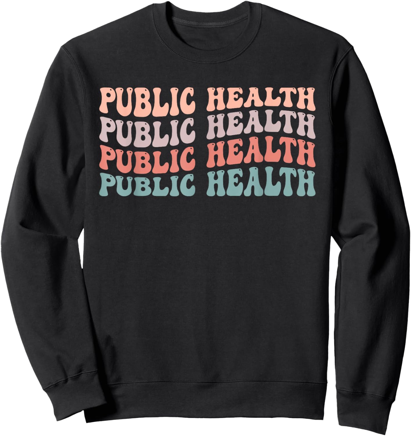 Novelty Public Health Life Appreciation Public Health Groovy Sweatshirt - Sweatshirt | Black