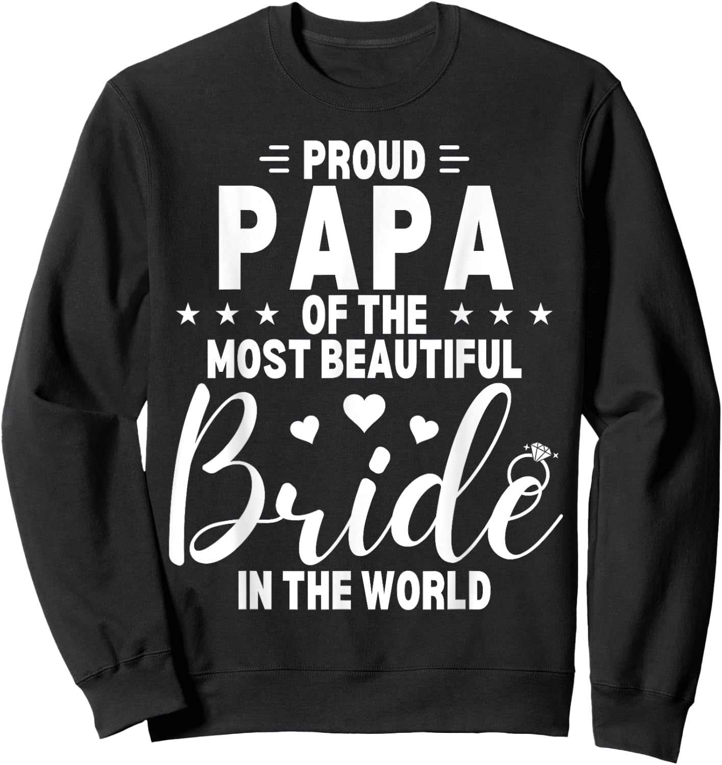 Proud Papa of the Most Beautiful Bride Wedding Party Dad Sweatshirt - Sweatshirt | Black