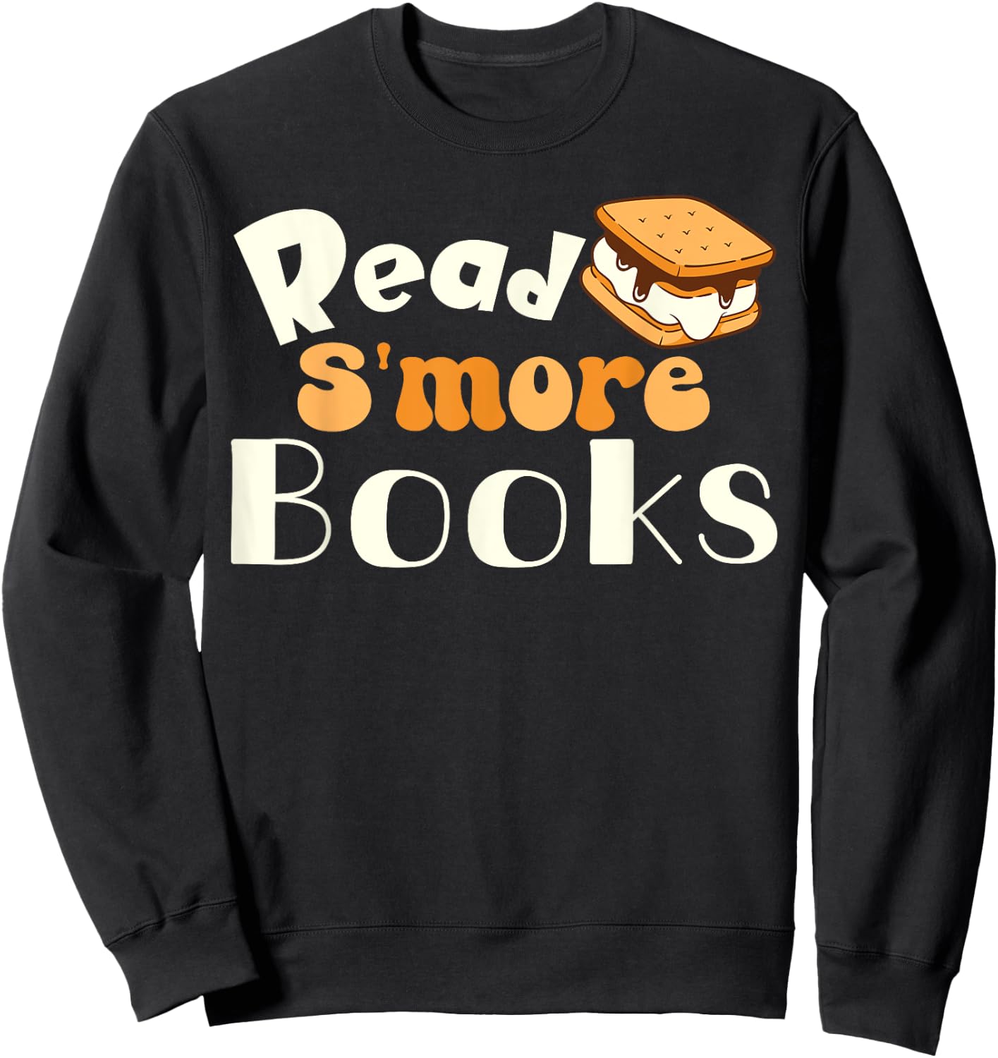 Read S'more Books Reading Lover Bookworm Librarian Funny Sweatshirt - Sweatshirt | Black
