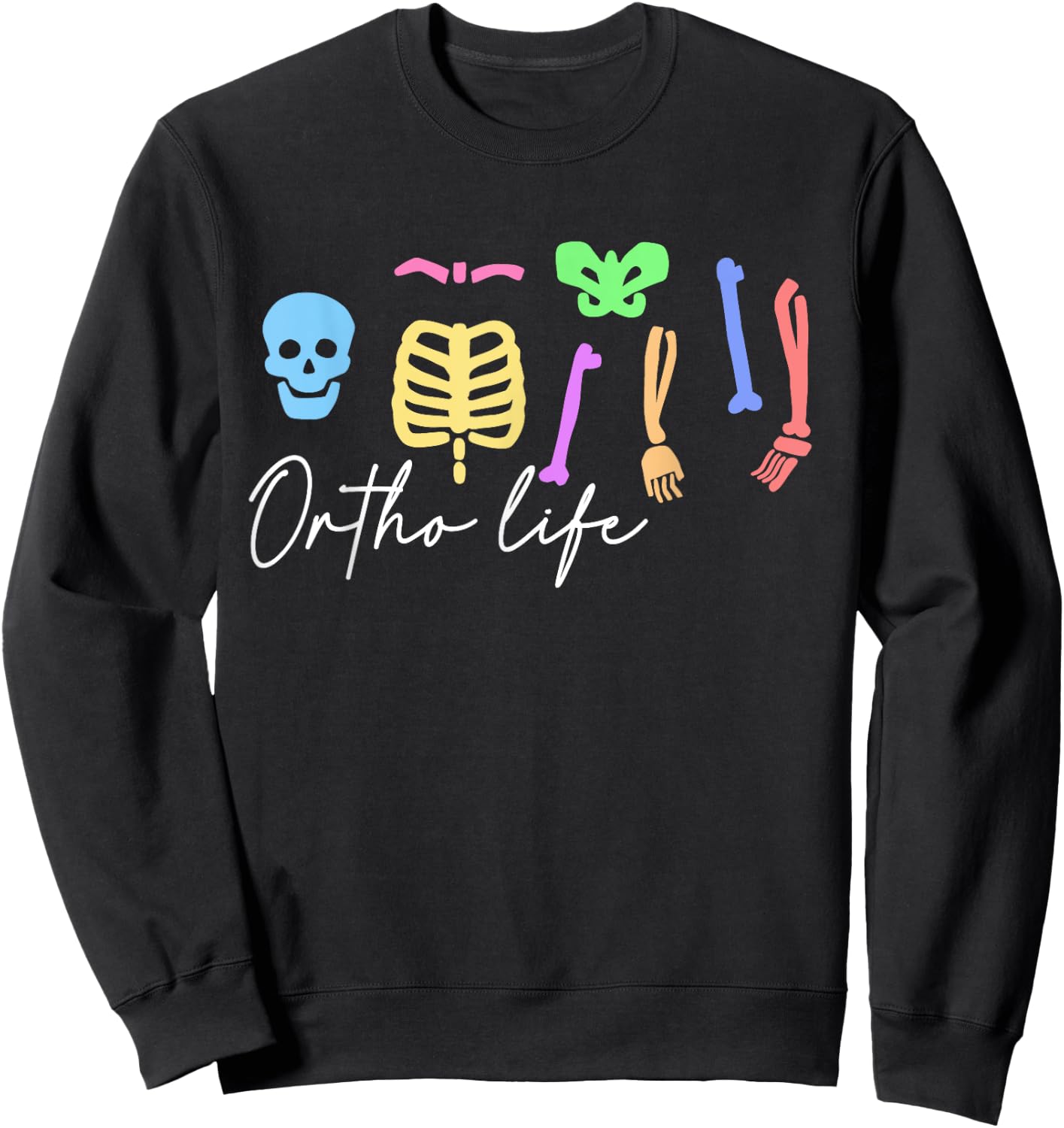 Ortho Life for Orthopedic Nurse and Specialist Sweatshirt - Sweatshirt | Black