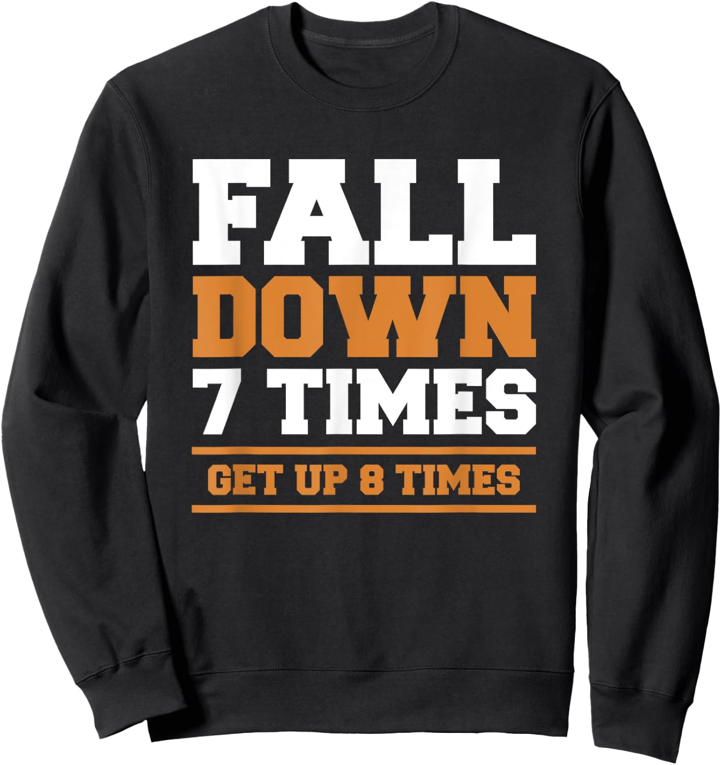 Fall Down 7 Times Get Up 8 Times BJJ Brazilian Jiu Jitsu Sweatshirt - Sweatshirt | Black
