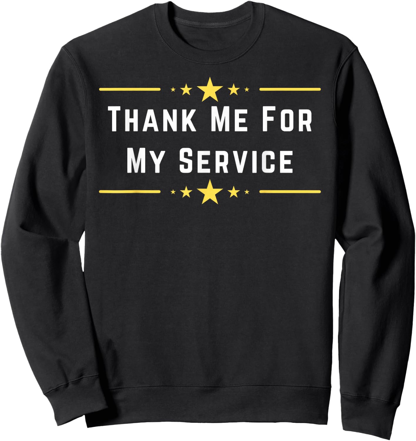 Thank me for my service Sweatshirt - Sweatshirt | Black