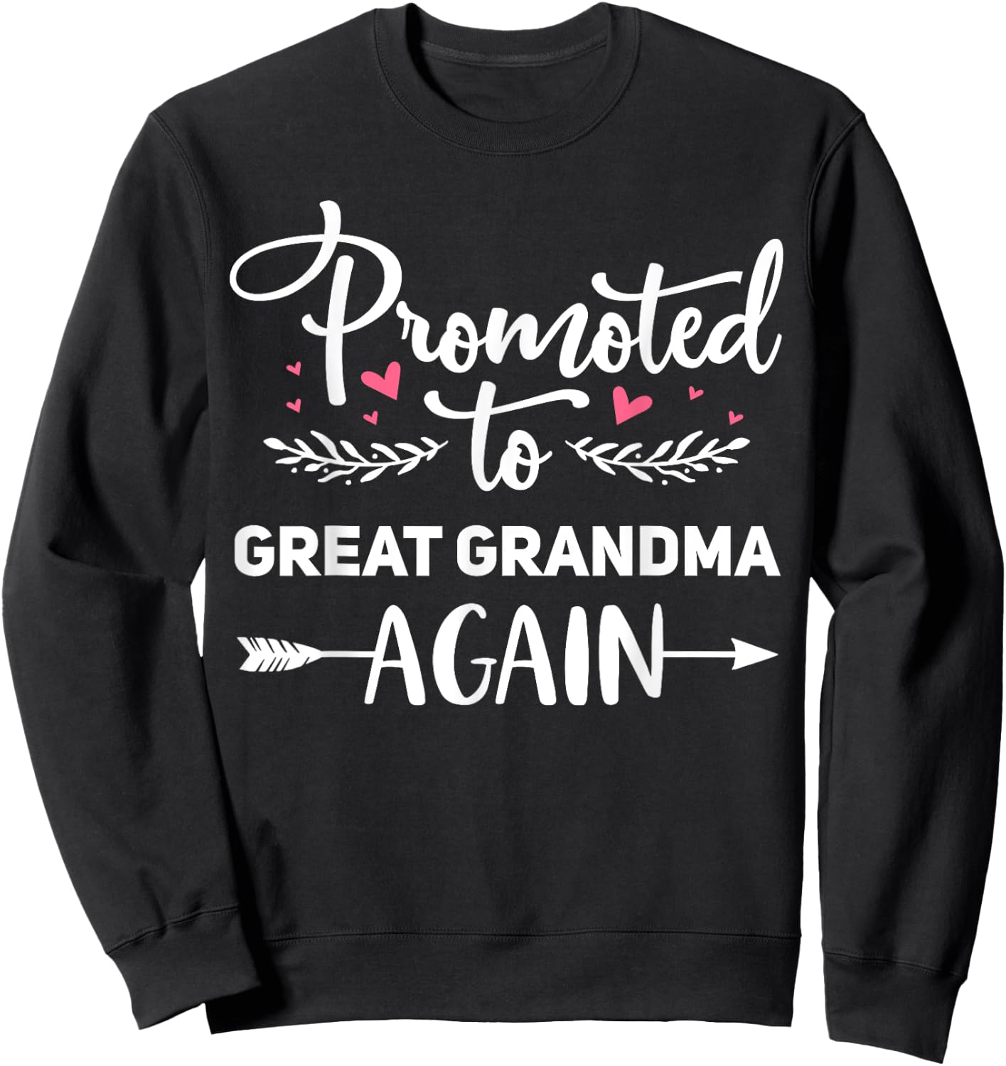 Promoted to Great Grandma Again Cute Pregnancy Announcement Sweatshirt - Sweatshirt | Black