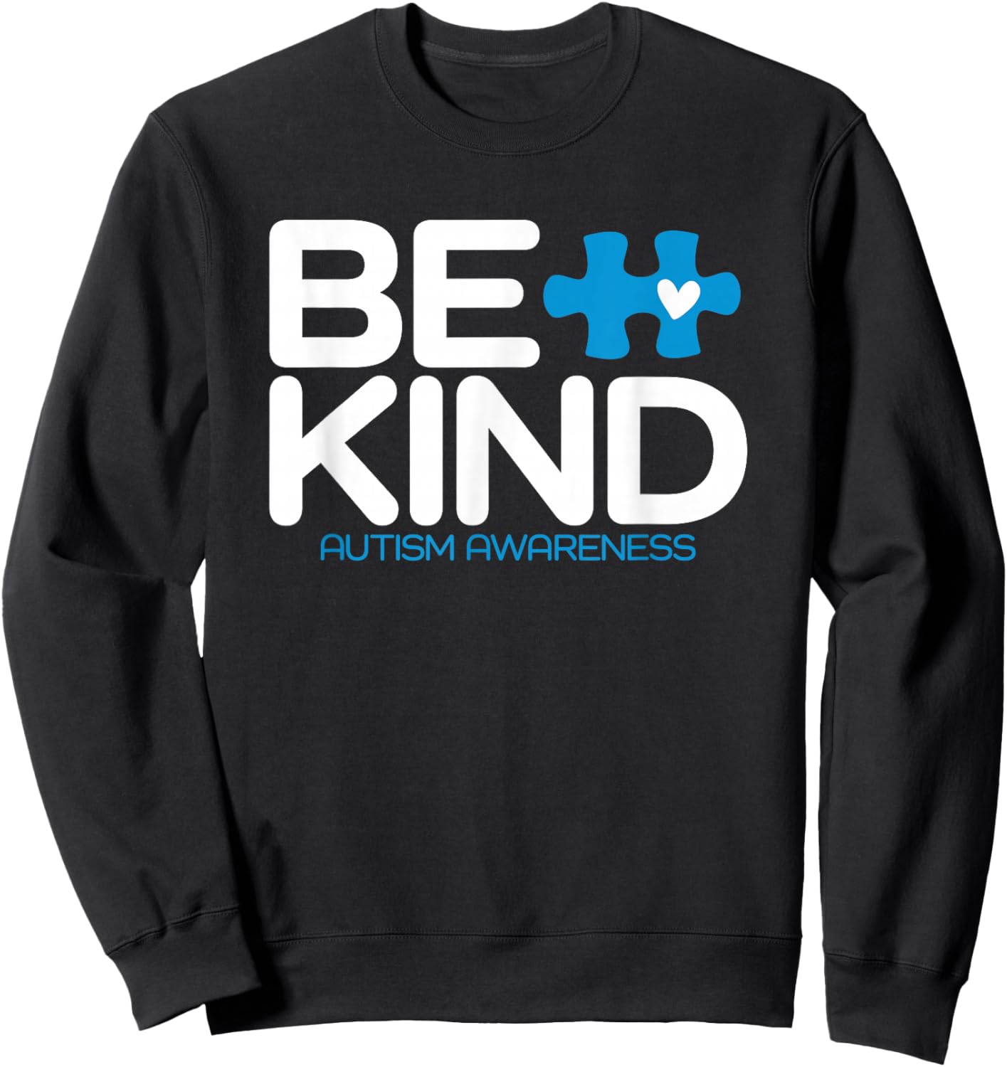 Autism Be Kind Shirt Women Men Kids Be Kind Autism Awareness Sweatshirt - Sweatshirt | Black