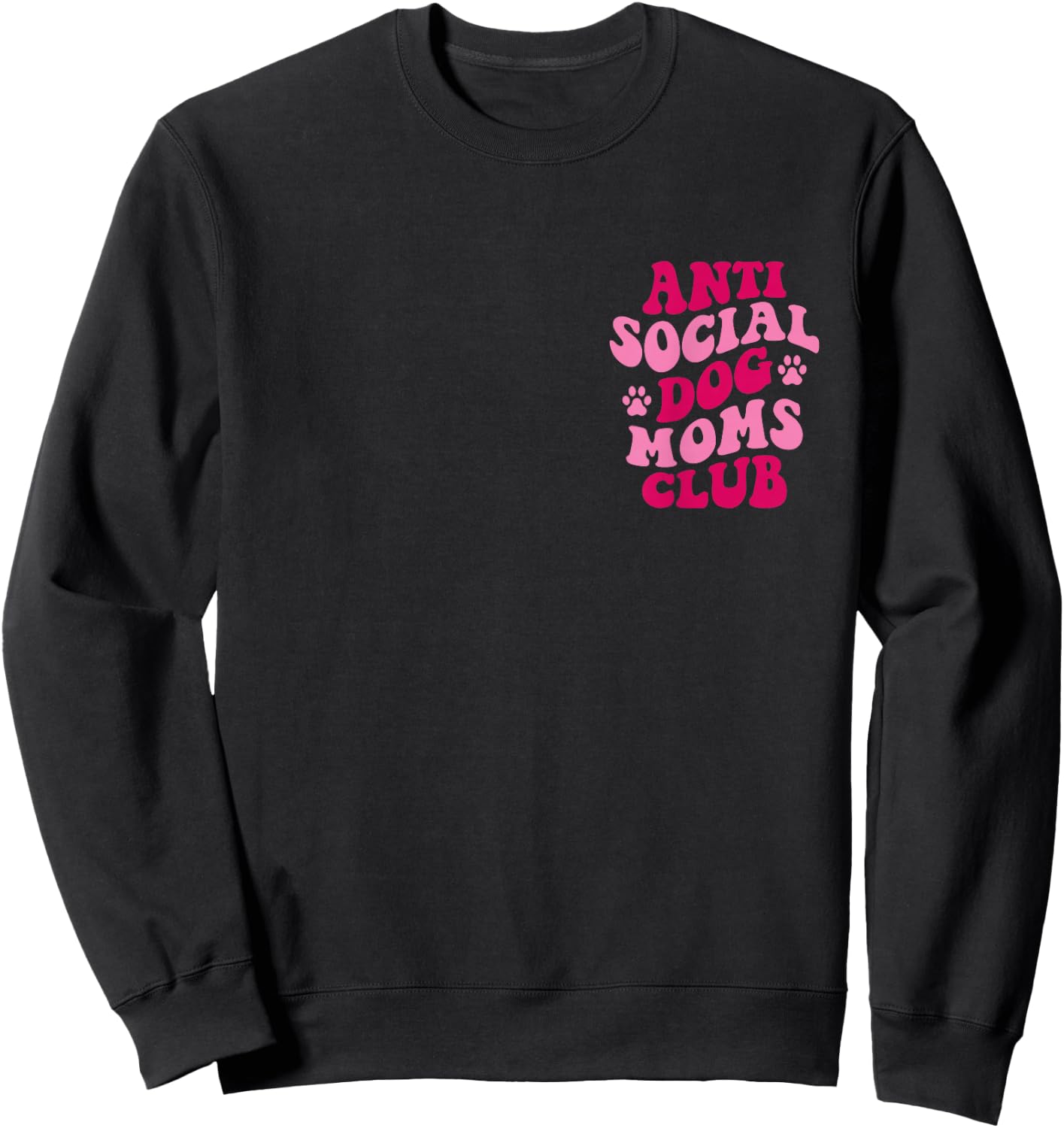Anti Social Dog Moms Club Funny Dog Mom Apparel Groovy Women Sweatshirt - Sweatshirt | Black