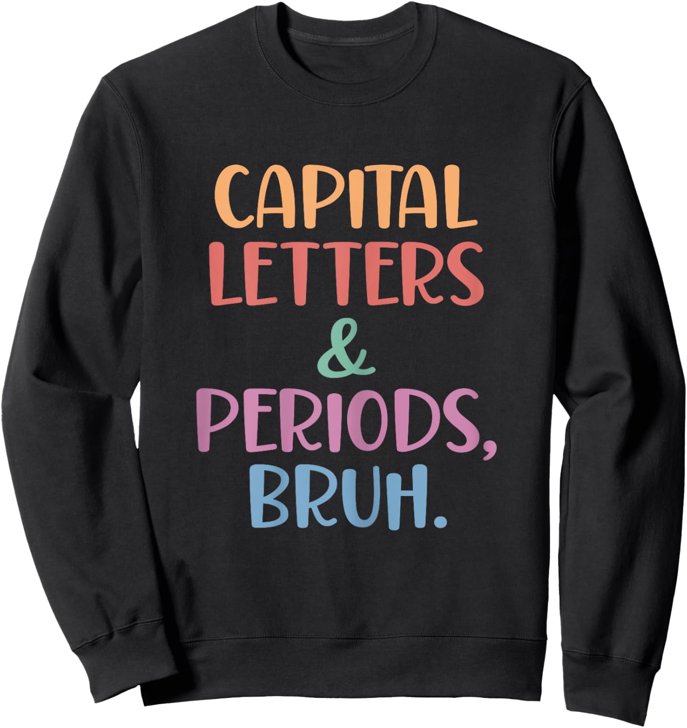Capital Letters and Periods Bruh, Bruh Teacher Women Sweatshirt - Sweatshirt | Black