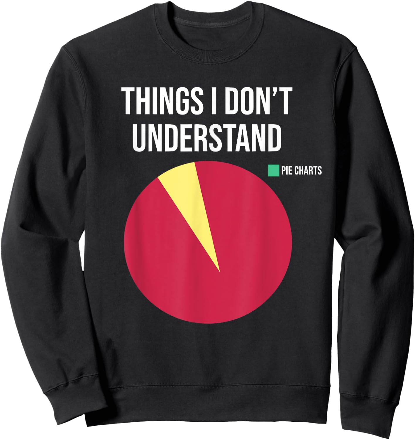 Funny Pie Chart Meme Sweatshirt - Sweatshirt | Black