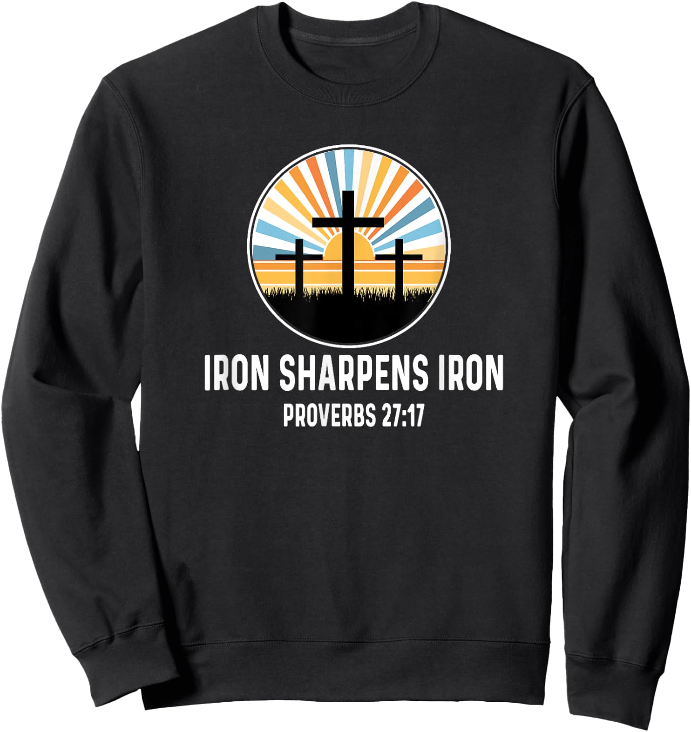Proverbs 27:17 27 17 God Jesus Religious Iron Sharpens Iron Sweatshirt - Sweatshirt | Black