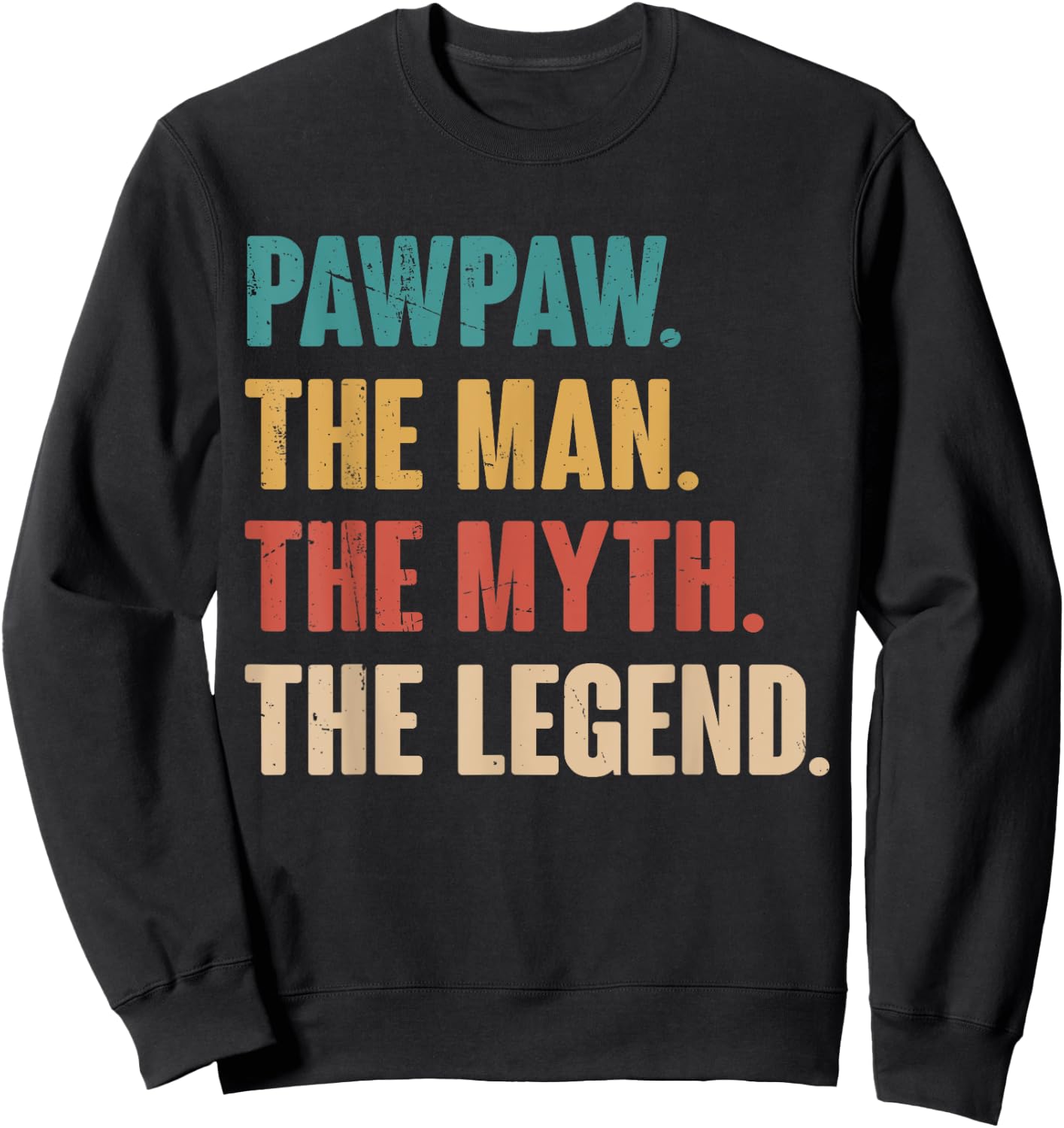 Pawpaw The Man The Myth The Legend Retro Gift Pawpaw Sweatshirt - Sweatshirt | Black