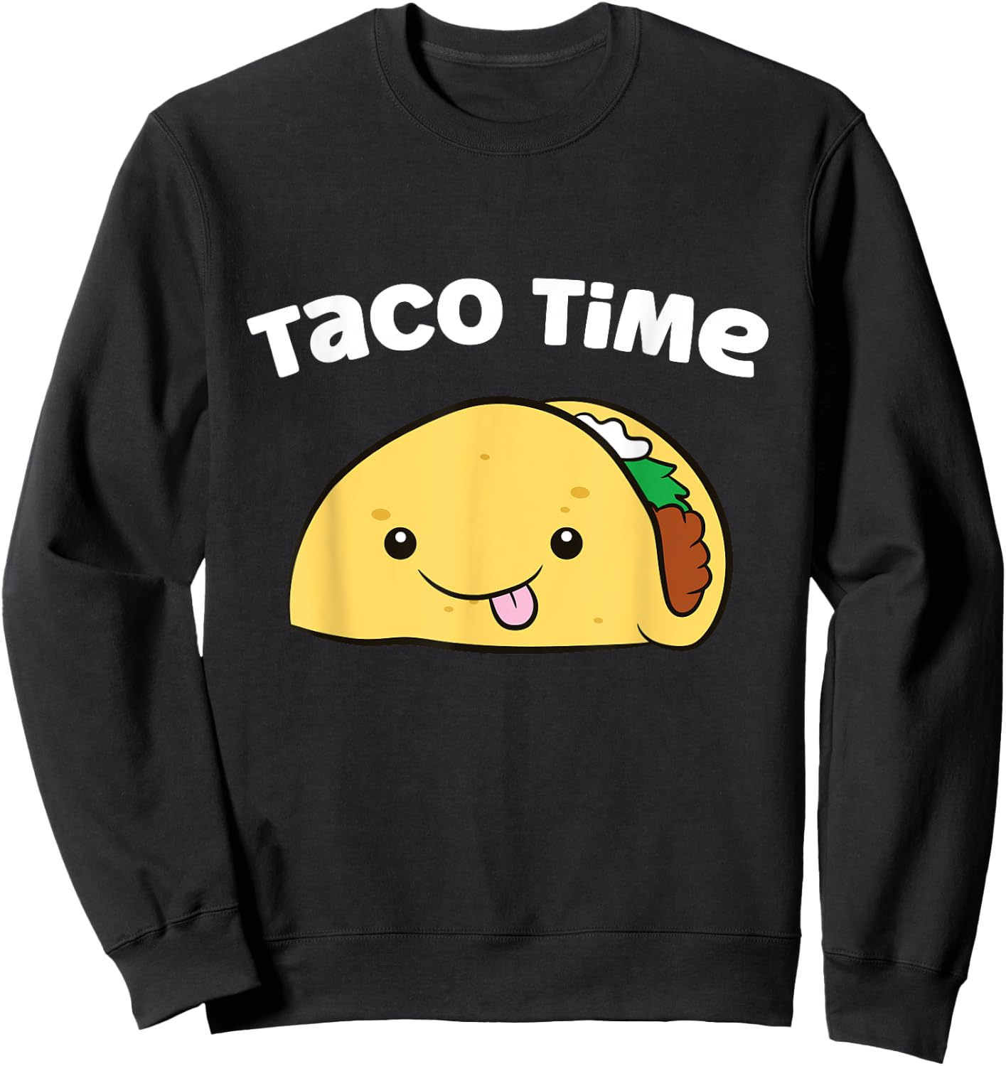 Funny Taco Lover Taco Time Taco Tuesday Sweatshirt - Sweatshirt | Black