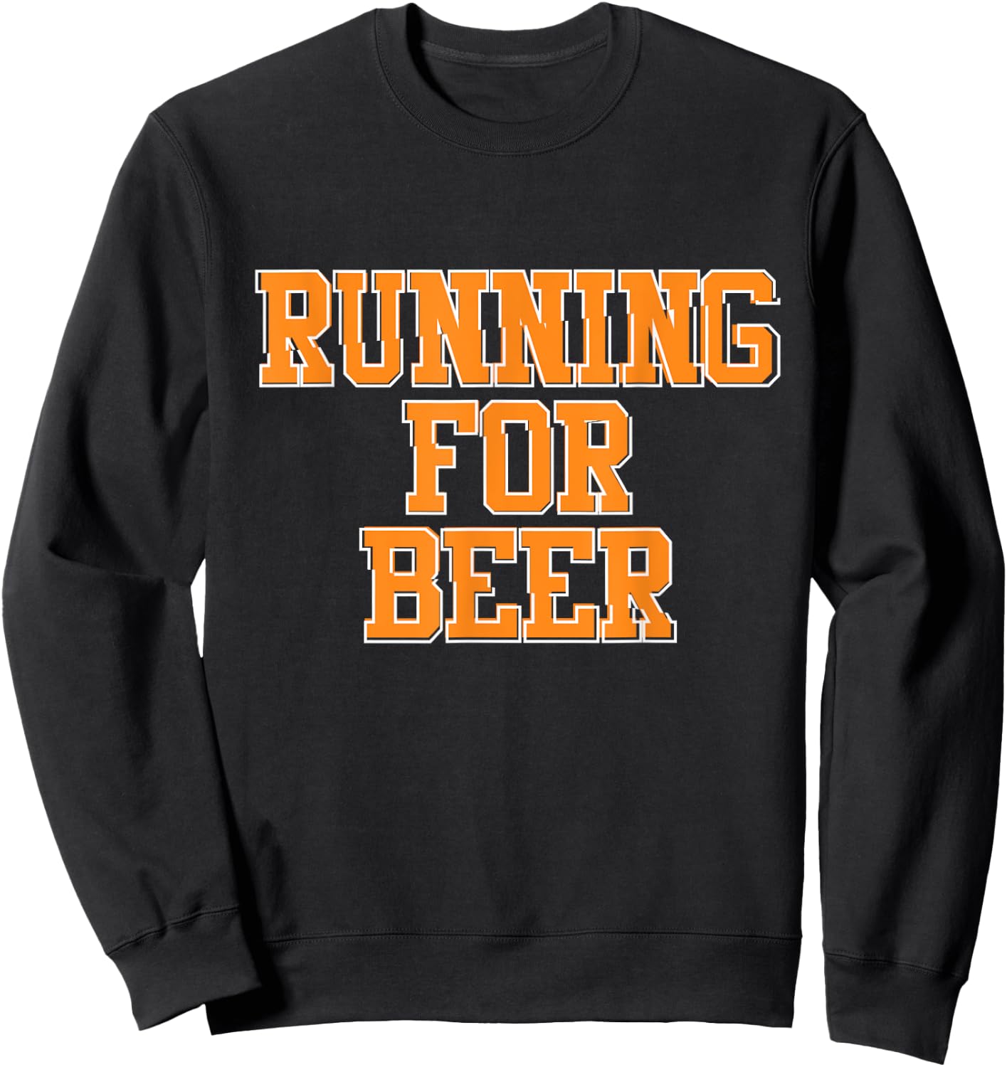 Funny Running For Beer Typography Runner Beer Lover Sweatshirt - Sweatshirt | Black
