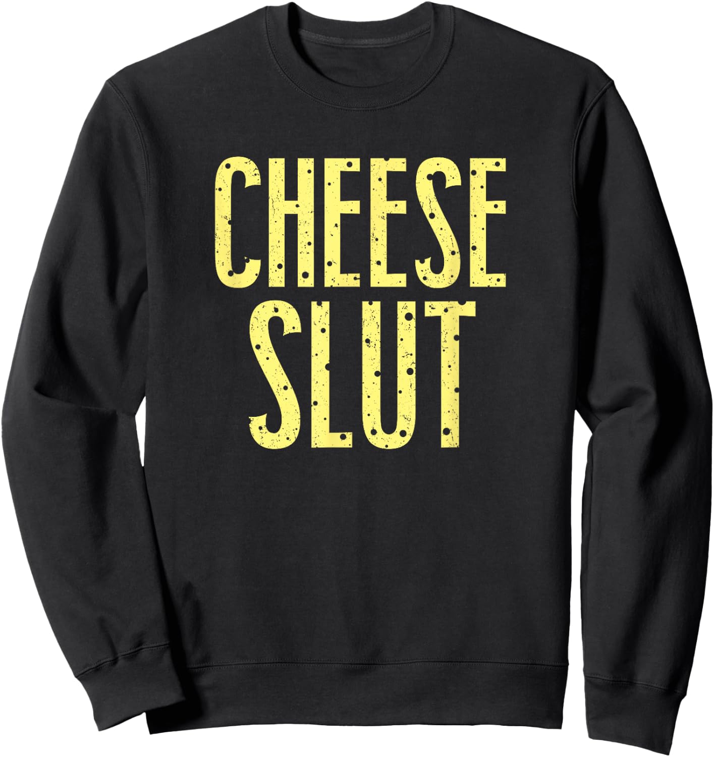 Cheese Slut Sweatshirt - Sweatshirt | Black
