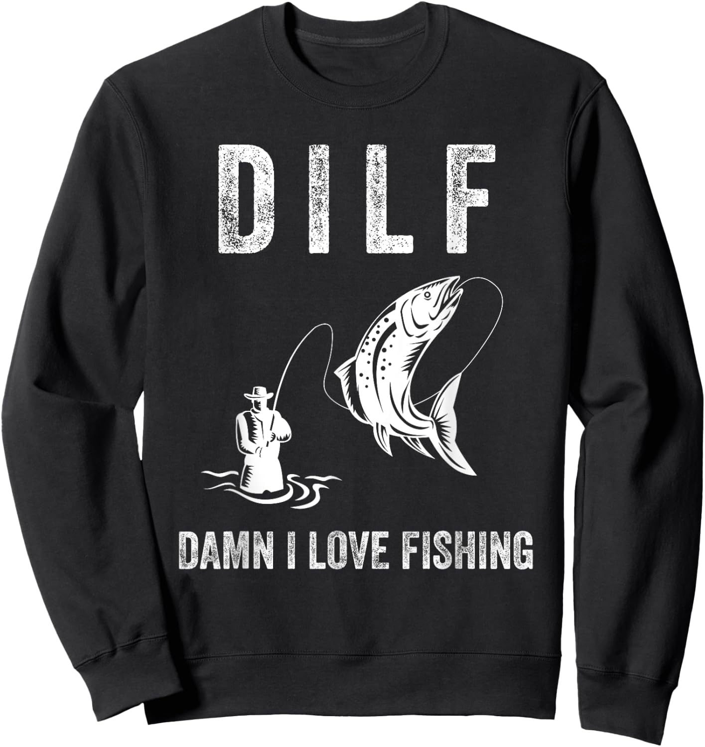 DILF Damn I Love Fishing Shirts With Saying Fisherman Gift Sweatshirt - Sweatshirt | Black