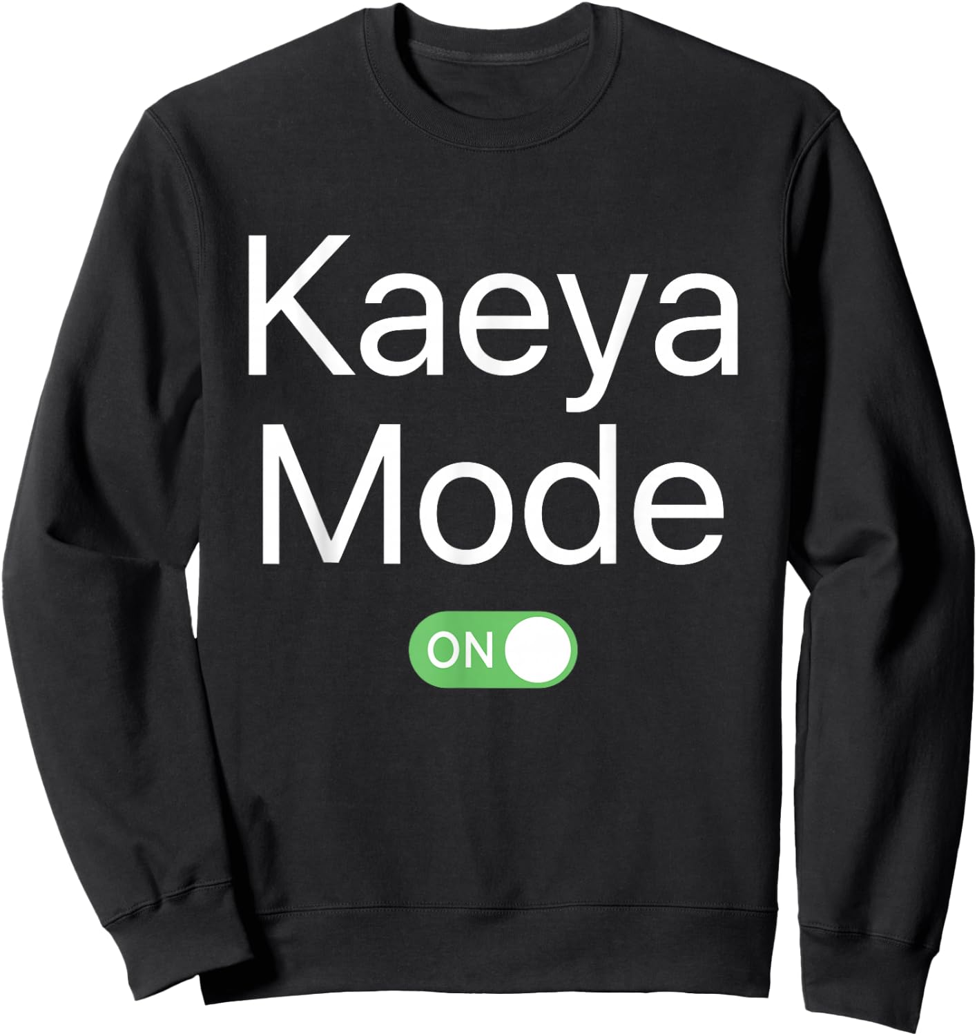 Kaeya Mode On First Name Smartphone Design Novelty Sweatshirt - Sweatshirt | Black