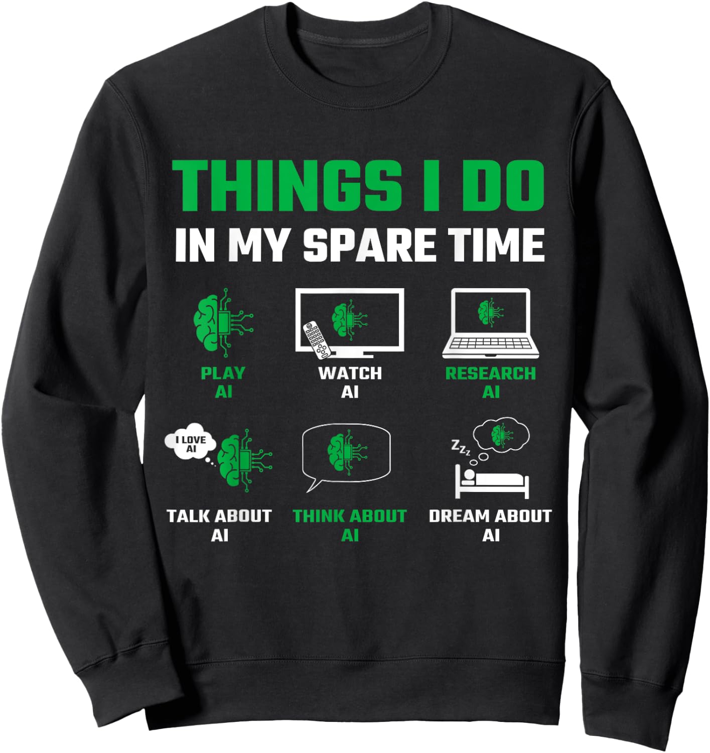 Funny Things I Do in My Spare Time for AI Lovers Sweatshirt - Sweatshirt | Black