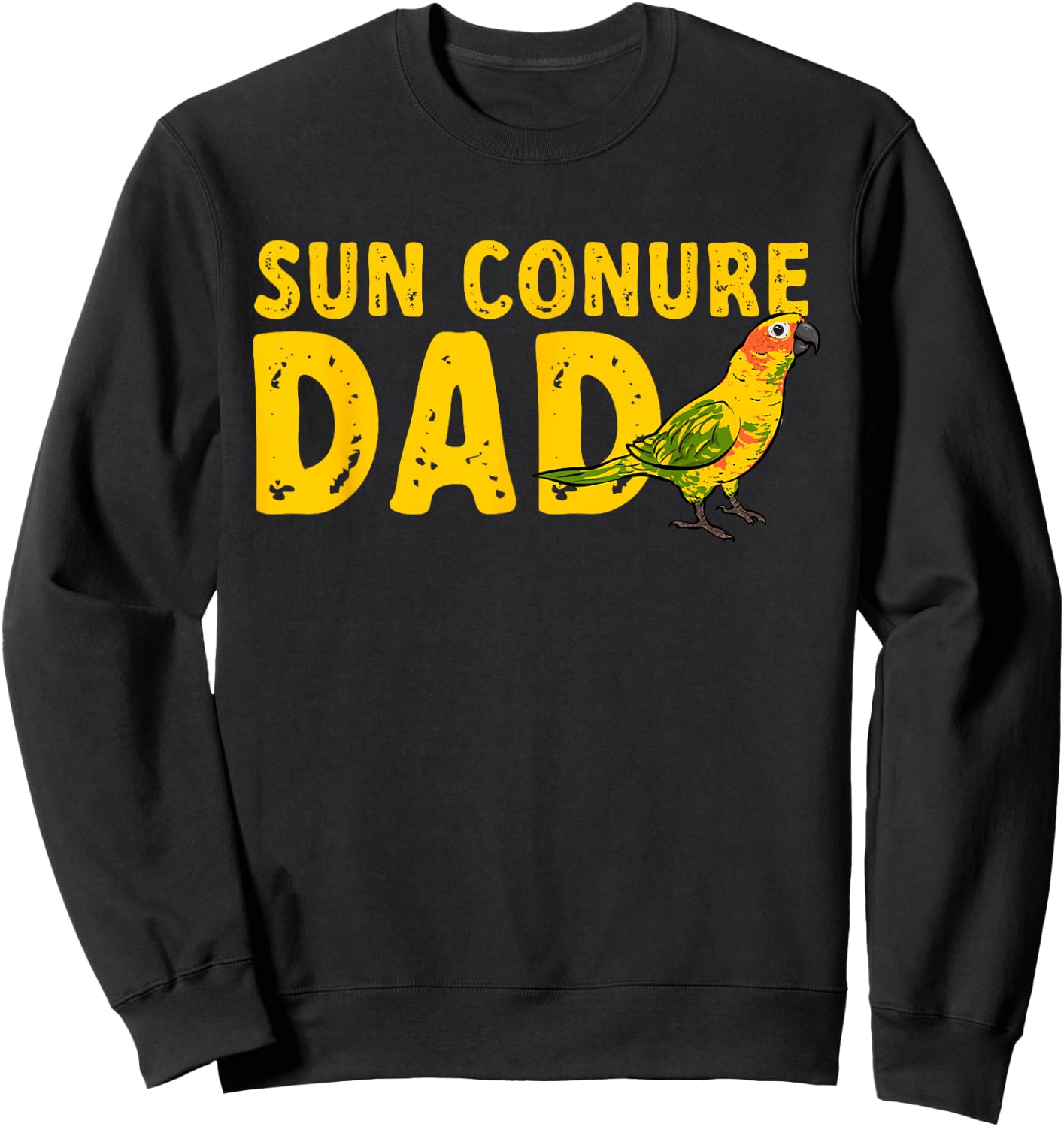 Sun Conure Dad Bird Dad Parrot Bird Conure Sweatshirt - Sweatshirt | Black