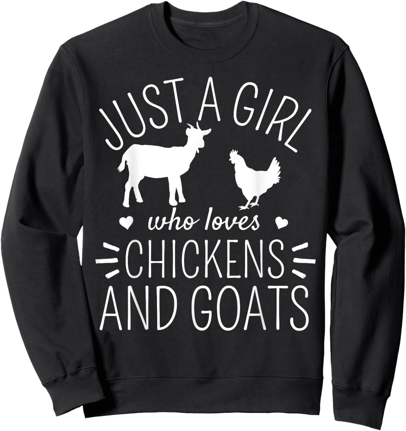 Just A Girl Who Loves Chickens And Goats Farmer Girls Sweatshirt - Sweatshirt | Black
