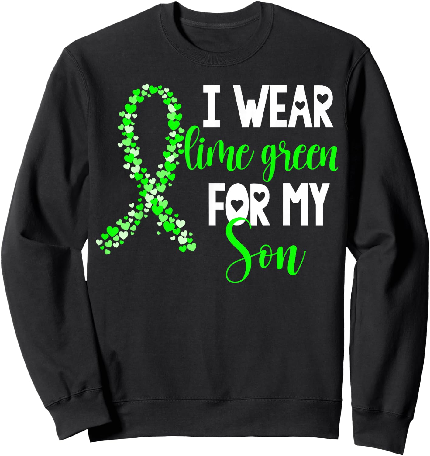 I Wear Lime Green For My Son Non-Hodgkin Lymphoma Cancer Sweatshirt - Sweatshirt | Black