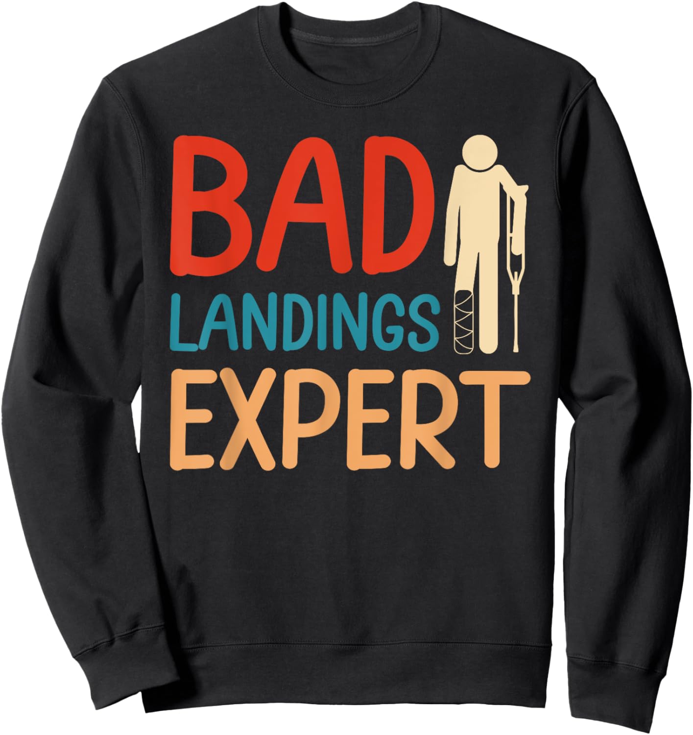 Bad Landing Expert Funny Foot Surgery Survivor Recovery Sweatshirt - Sweatshirt | Black