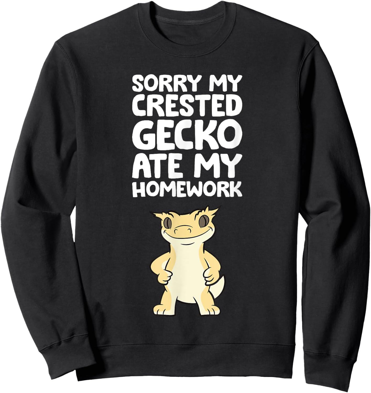 Crested Gecko Pet Sorry My Crested Gecko Ate My Homework Sweatshirt - Sweatshirt | Black