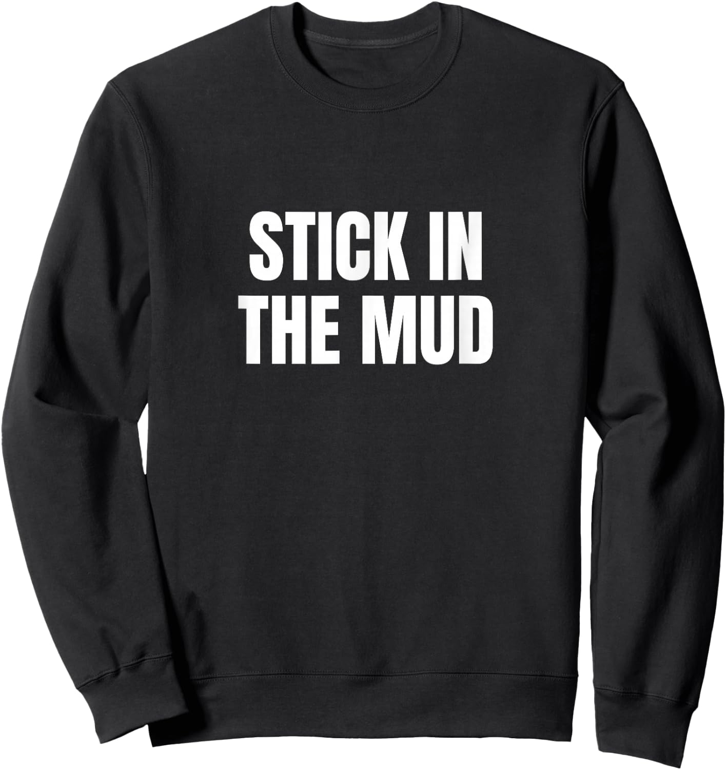 Stick in the Mud Sweatshirt - Sweatshirt | Black
