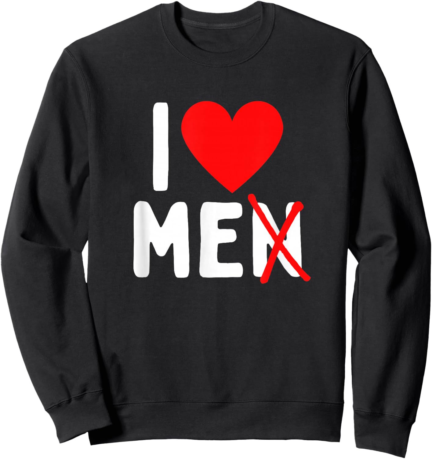 I Love Men With N Crossed Out Sweatshirt - Sweatshirt | Black