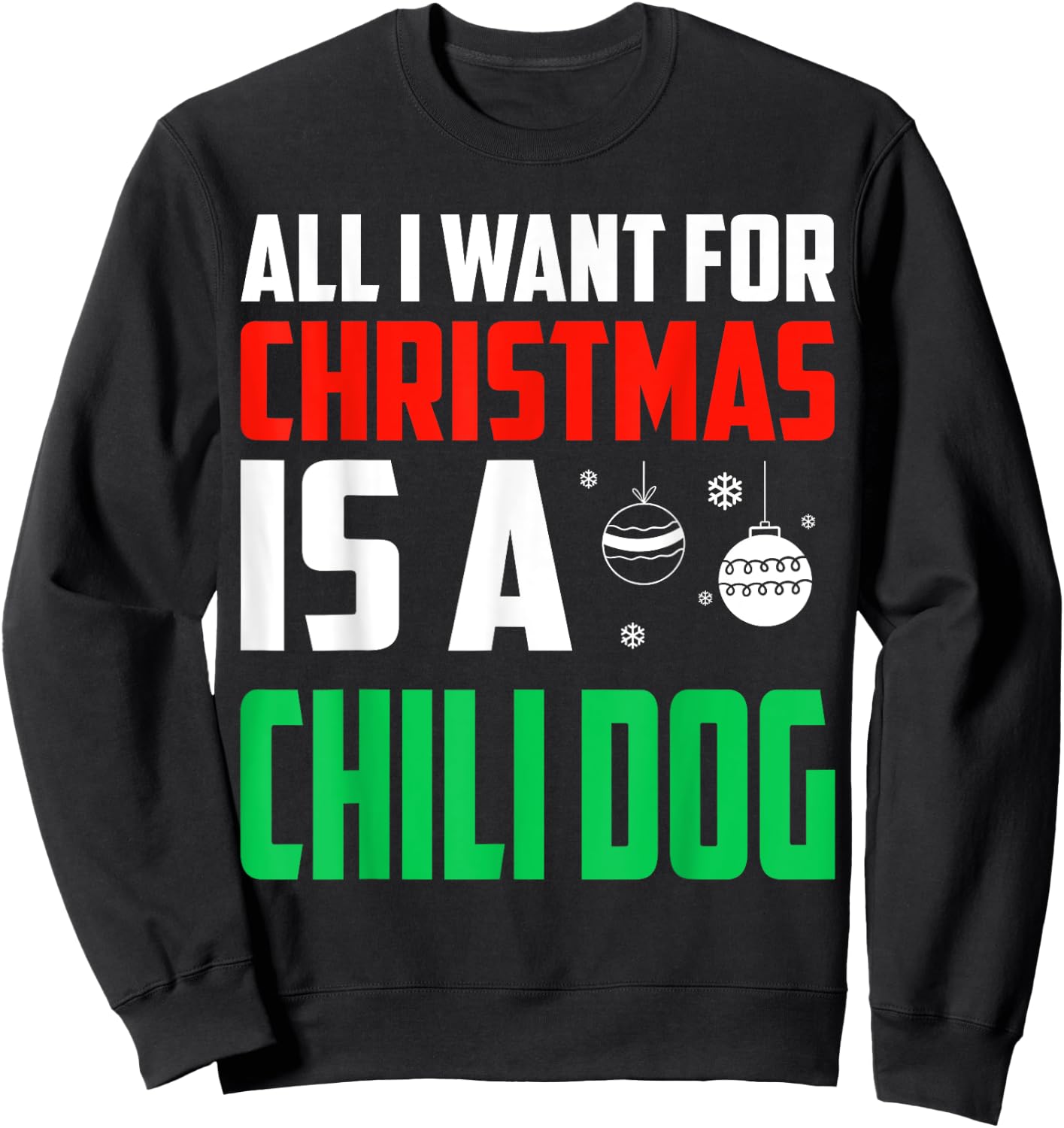 All I Want For Christmas Is A Chili Dog Xmas Fast Food Women Kids Sweatshirt - Sweatshirt | Black
