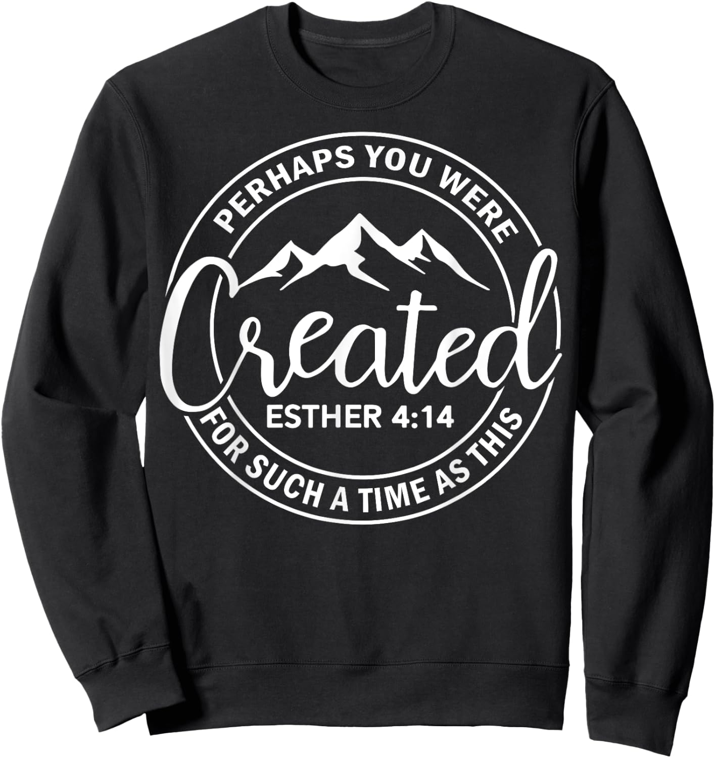 Perhaps You Were Created Esther 414 Sweatshirt - Sweatshirt | Black