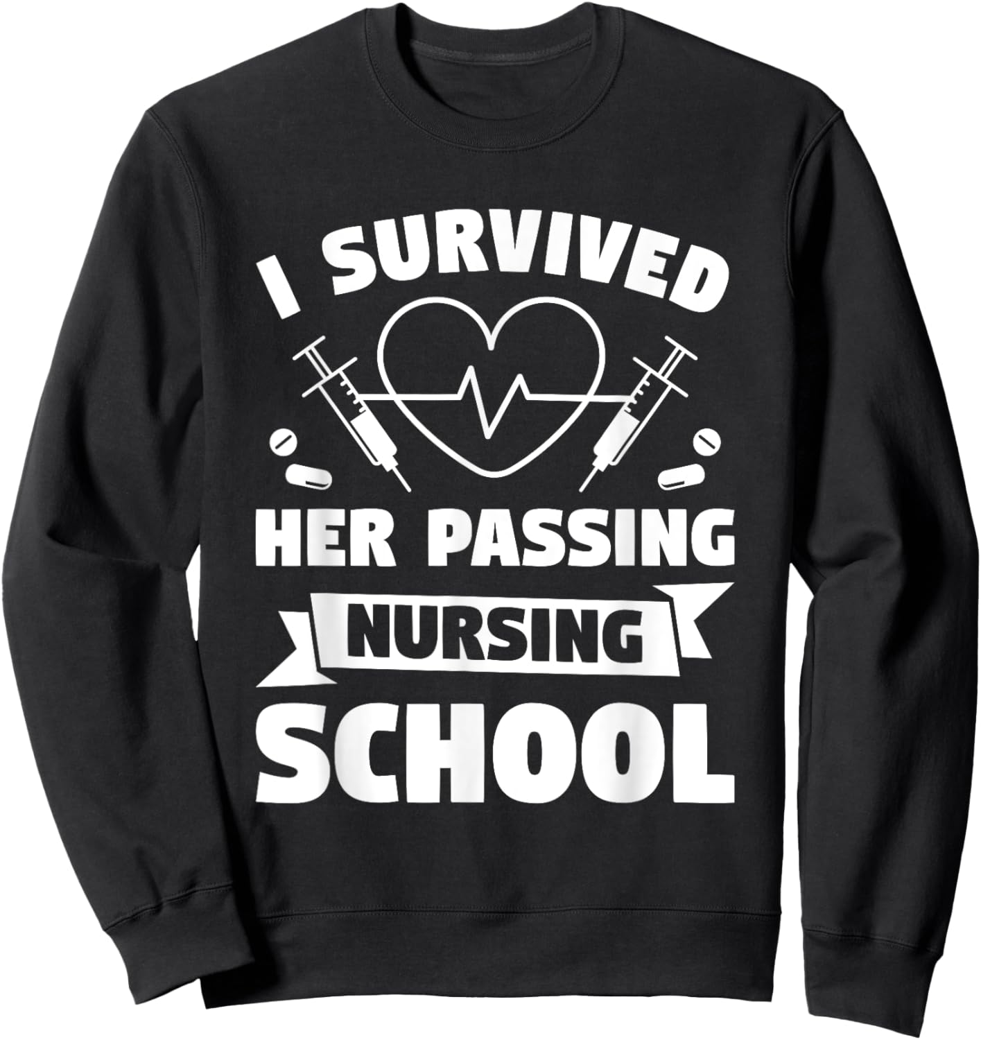I Survived Her Passing Nursing School Boyfriend Sweatshirt - Sweatshirt | Black