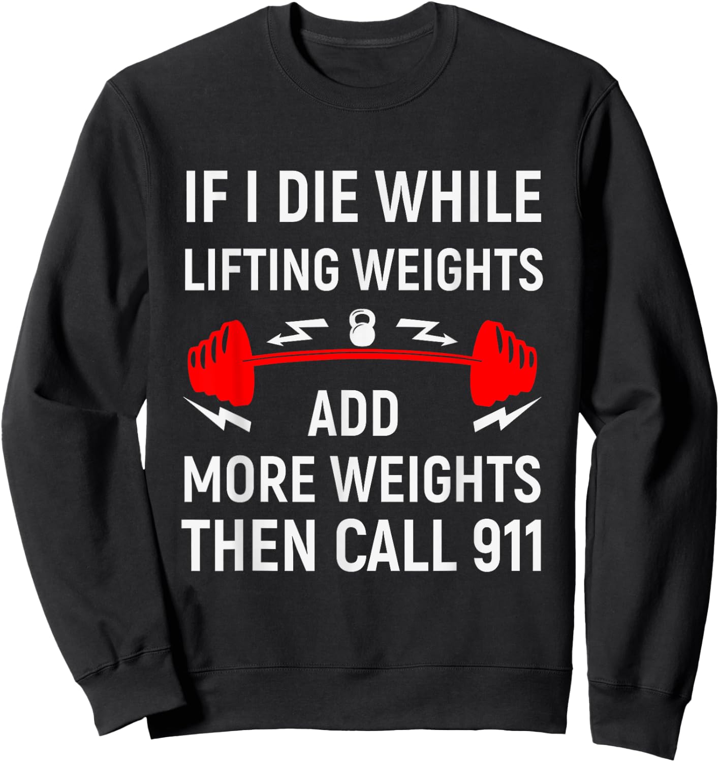 If I Die While Lifting Weights - Funny Gym & Workout design Sweatshirt - Sweatshirt | Black