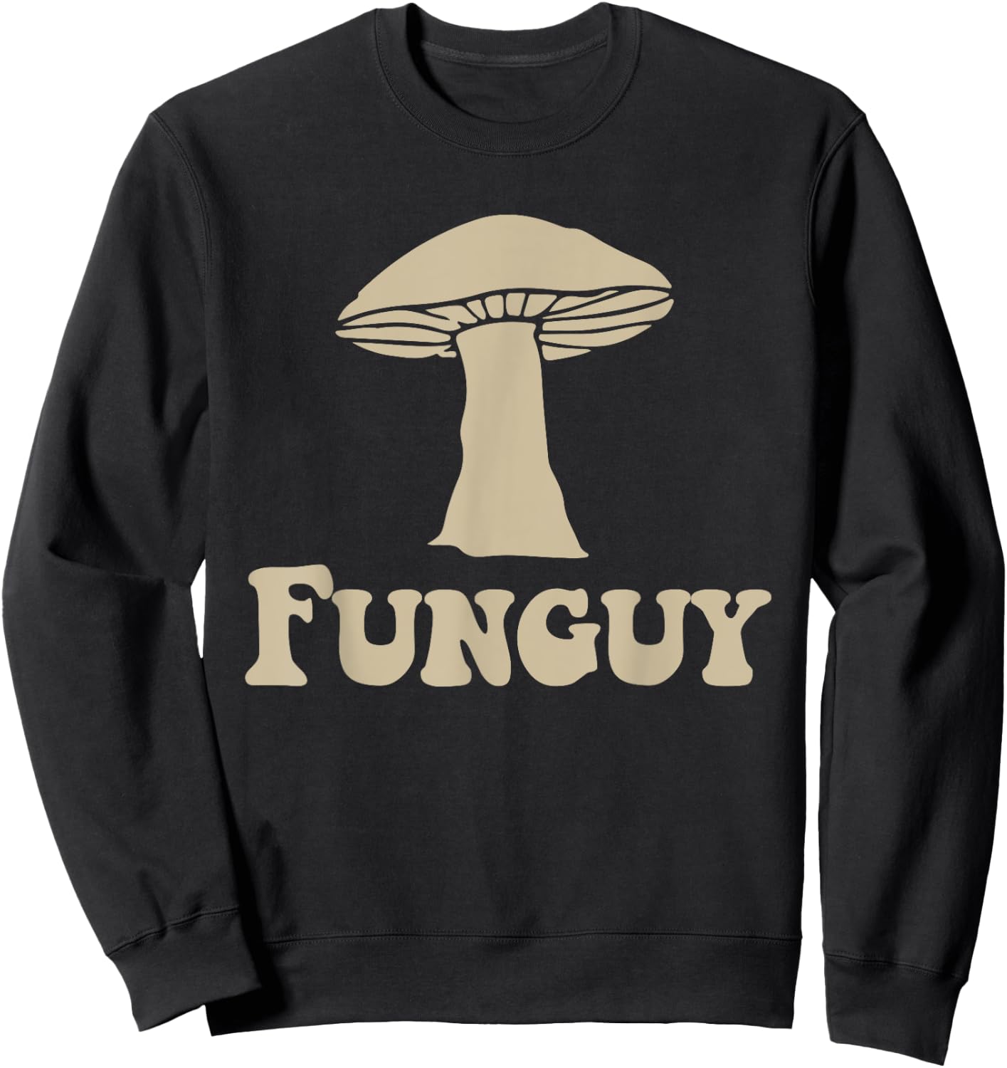 Funguy Funny Apparel Sweatshirt - Sweatshirt | Black